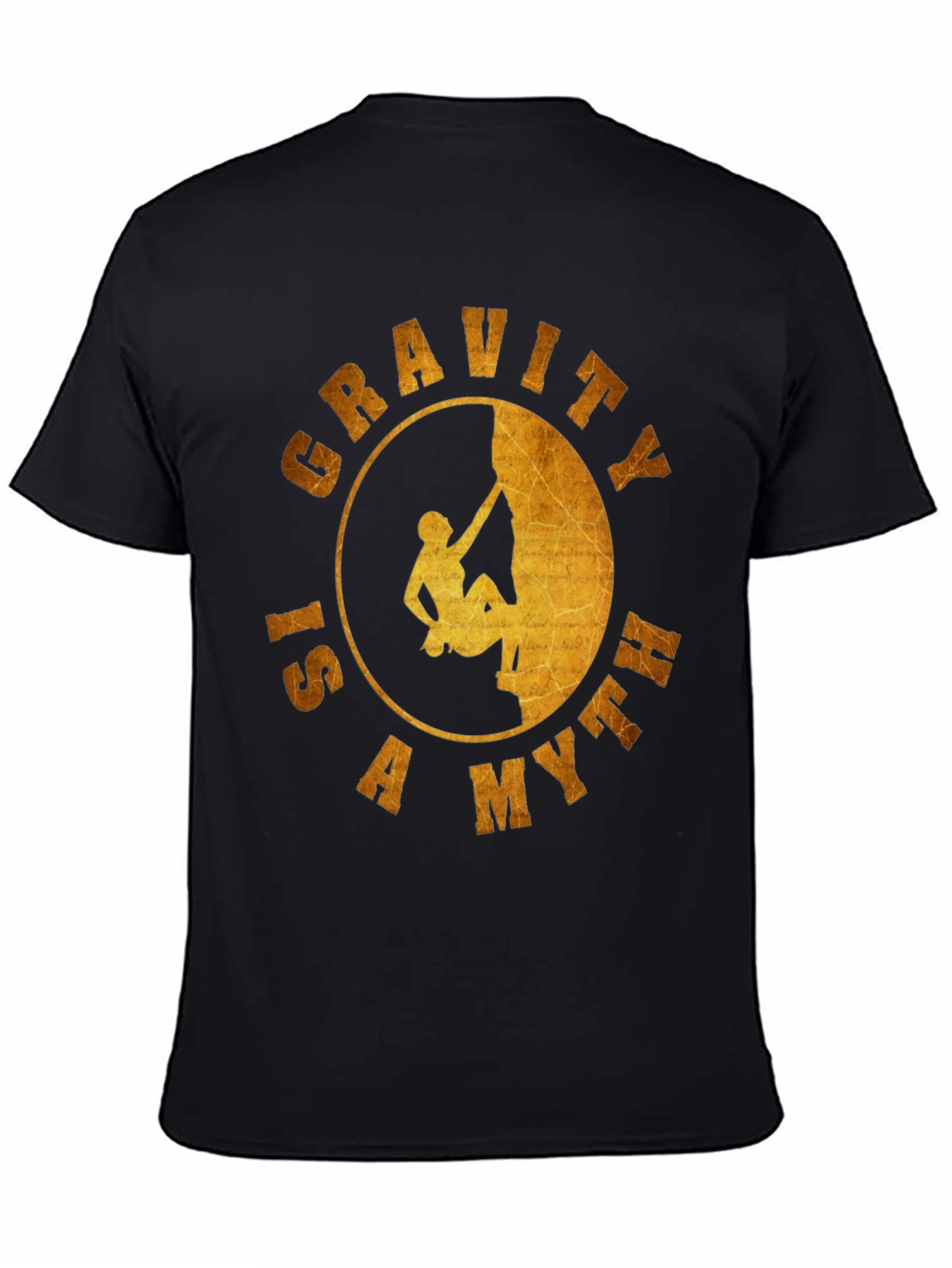 Gravity is a Myth T-Shirt - Rock Climbing Design