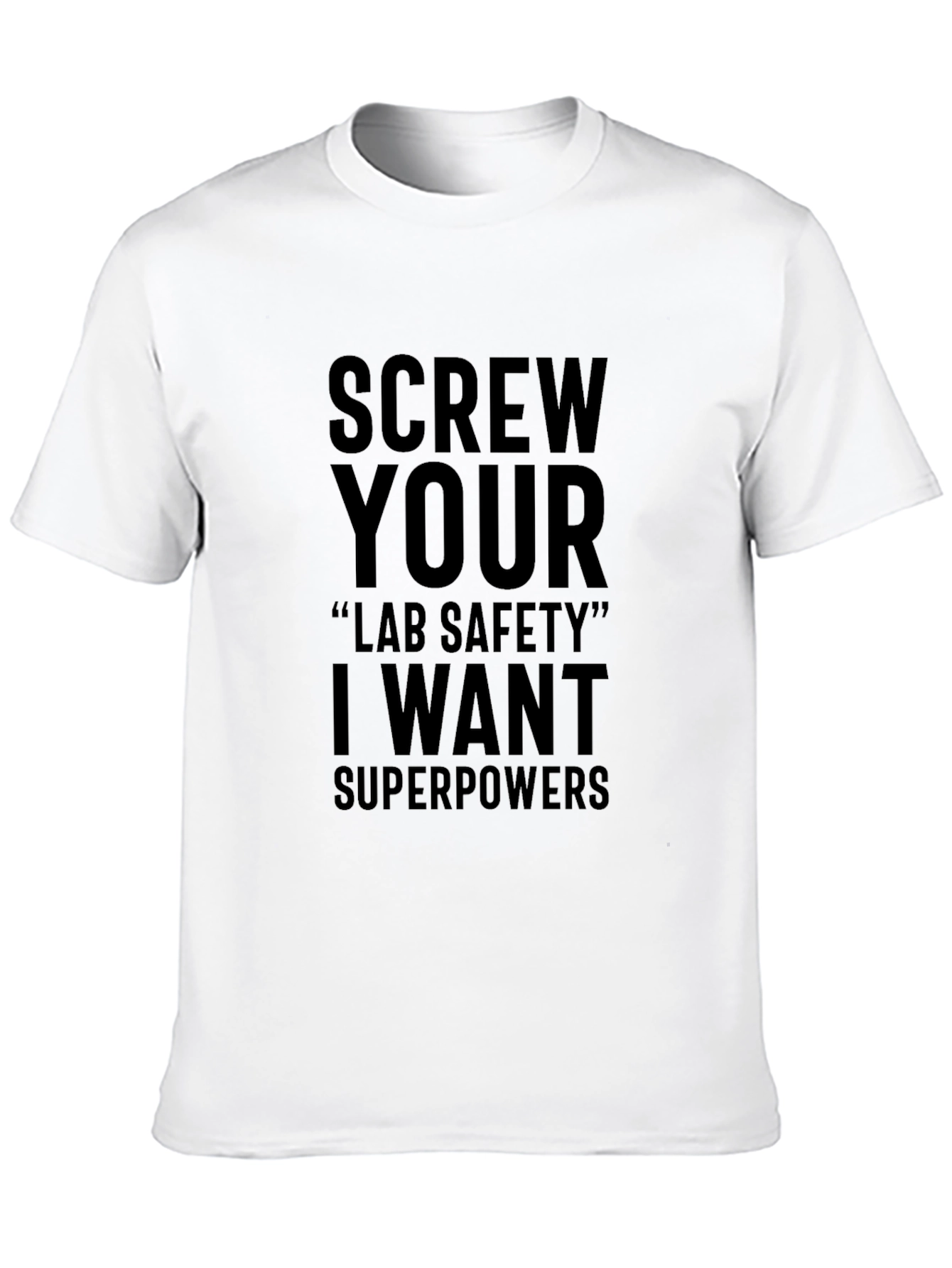 Screw Your Lab Safety Superpowers T-Shirt