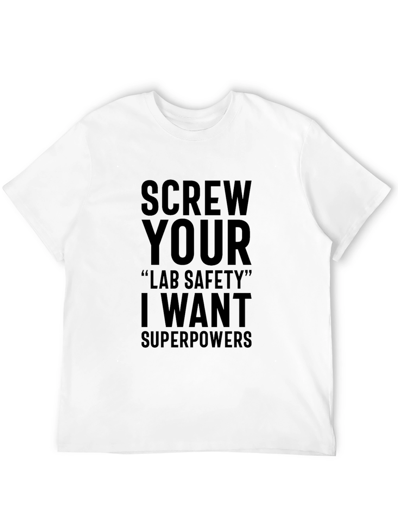 Screw Your Lab Safety Superpowers T-Shirt