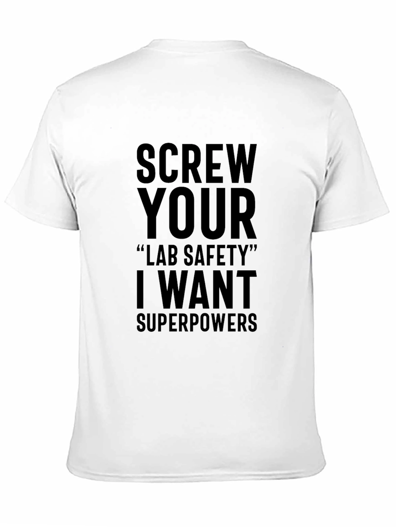 Screw Your Lab Safety Superpowers T-Shirt