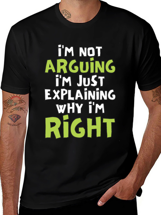 Funny Im Not Arguing Graphic Tee - Mens Black T-Shirt