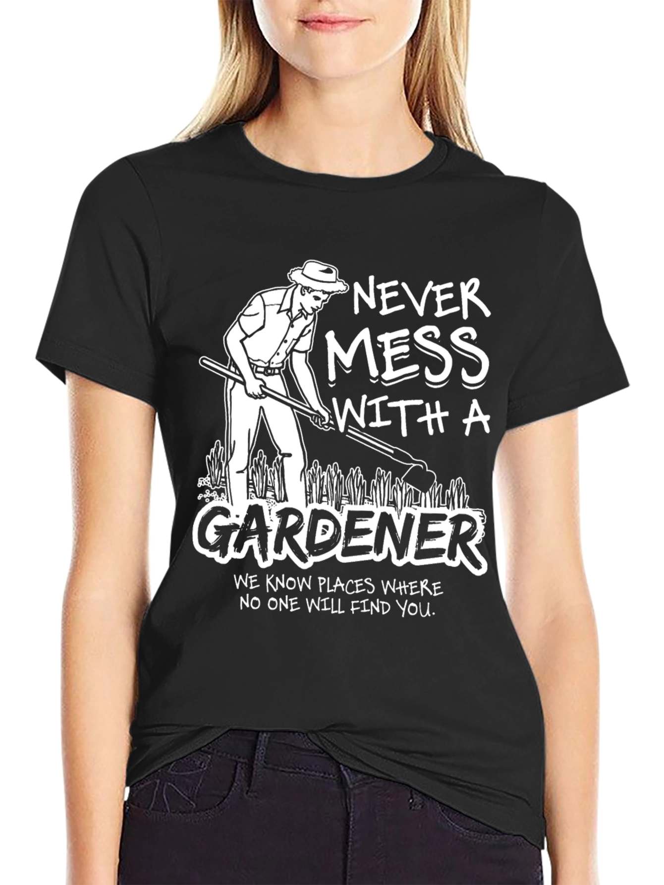 Gardener Graphic T-Shirt - Never Mess With A Gardener