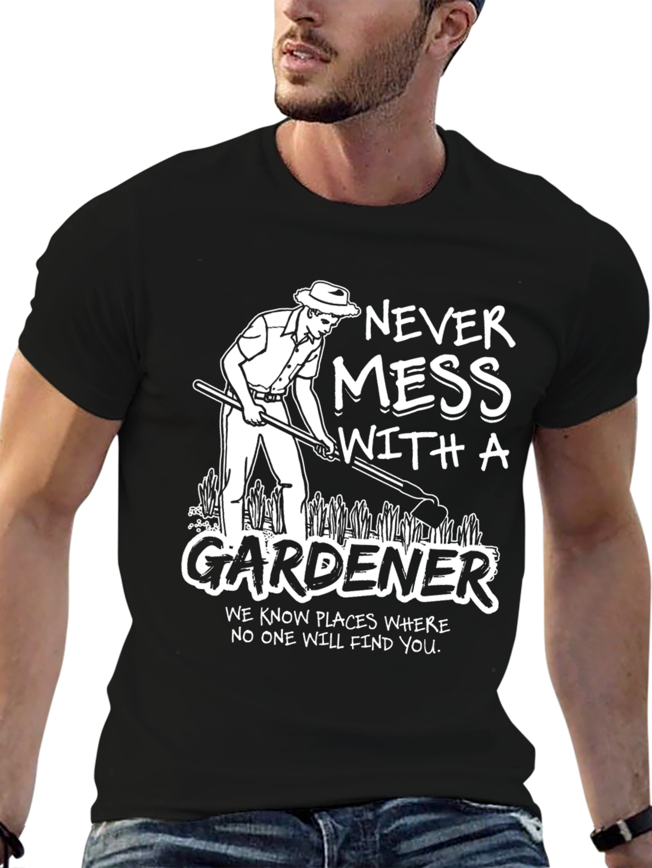 Gardener Graphic T-Shirt - Never Mess With A Gardener