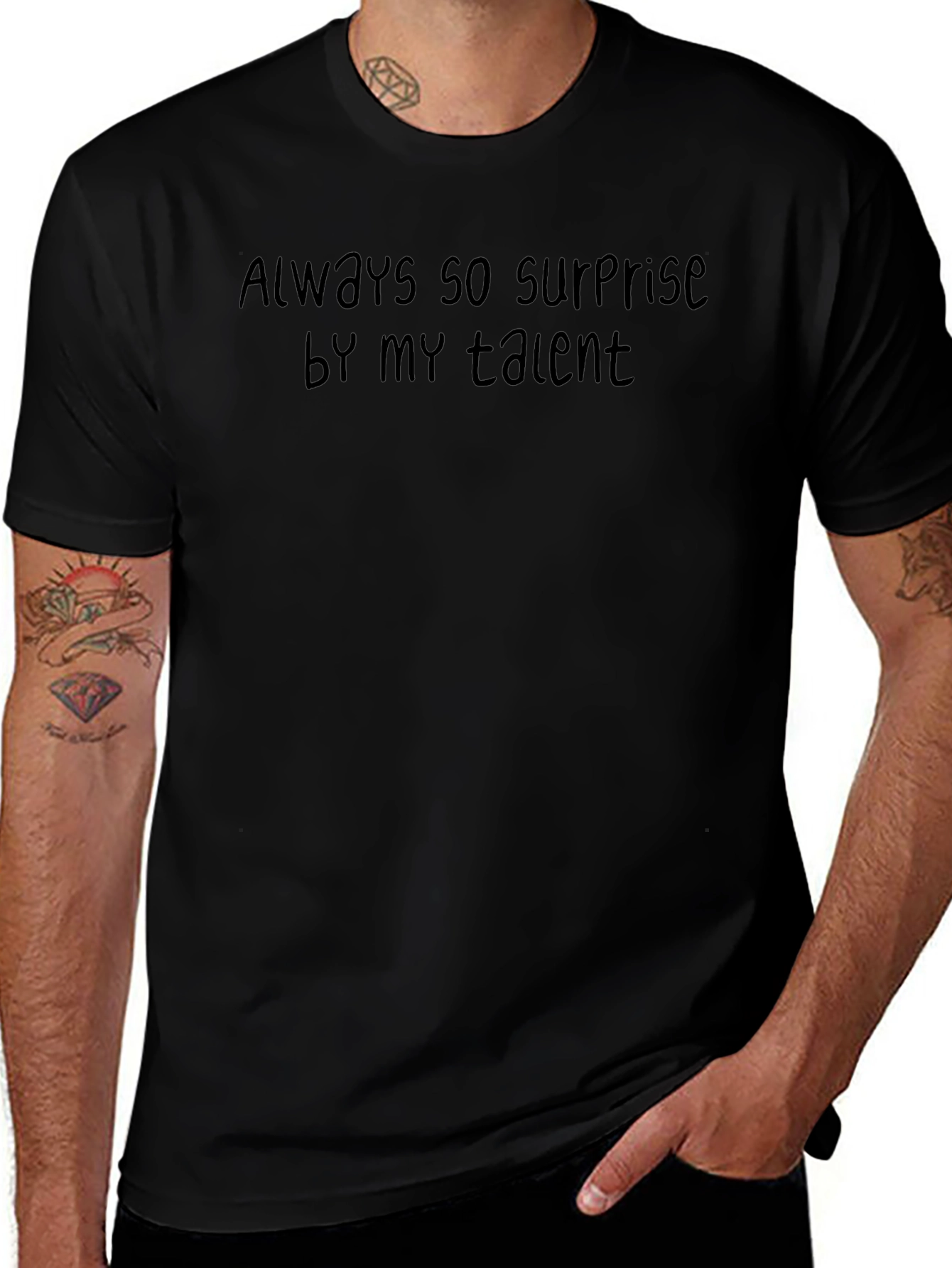 Always So Surprise By My Talent Tee
