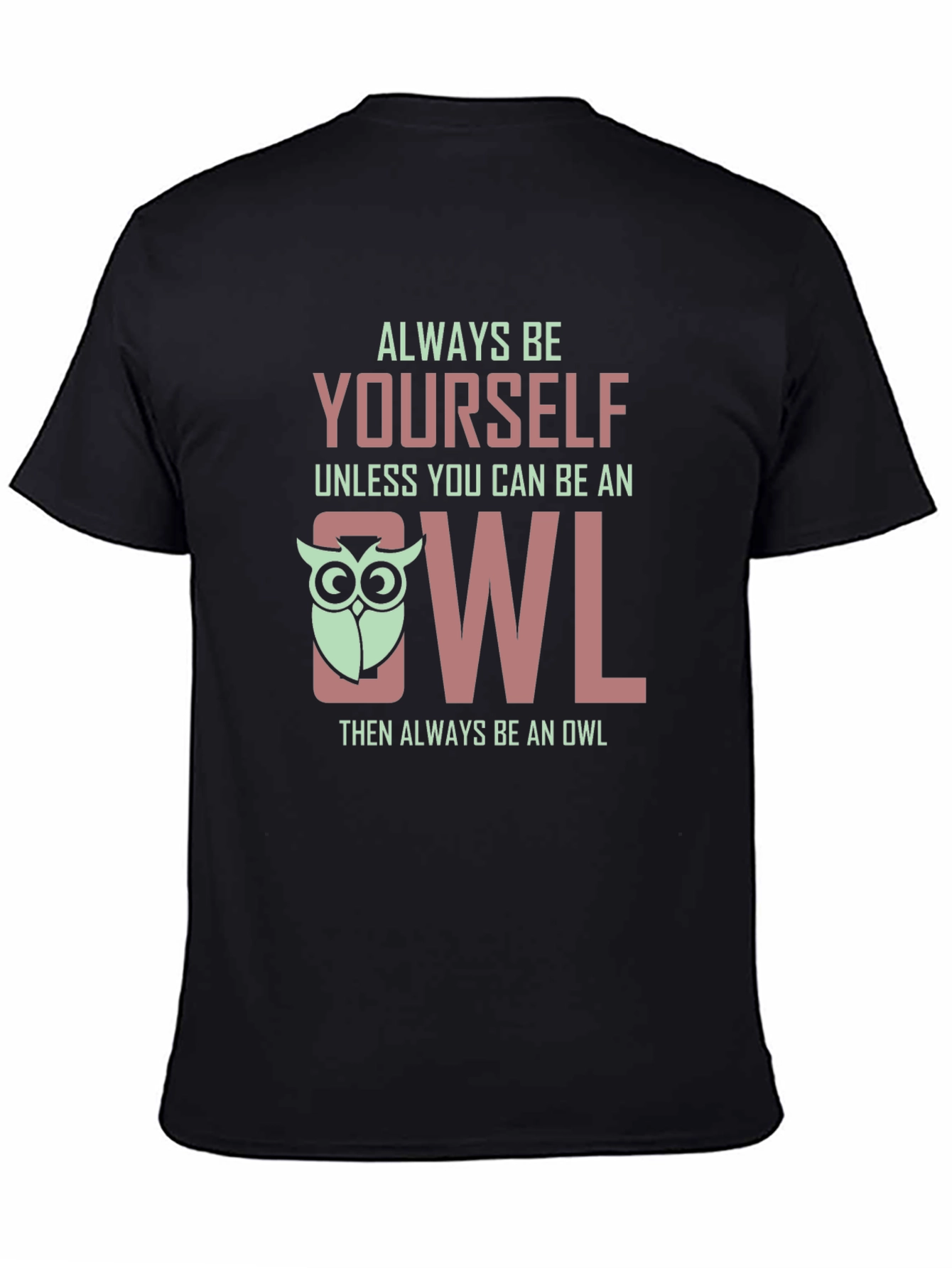 Always Be Yourself Owl Graphic Tee Shirt