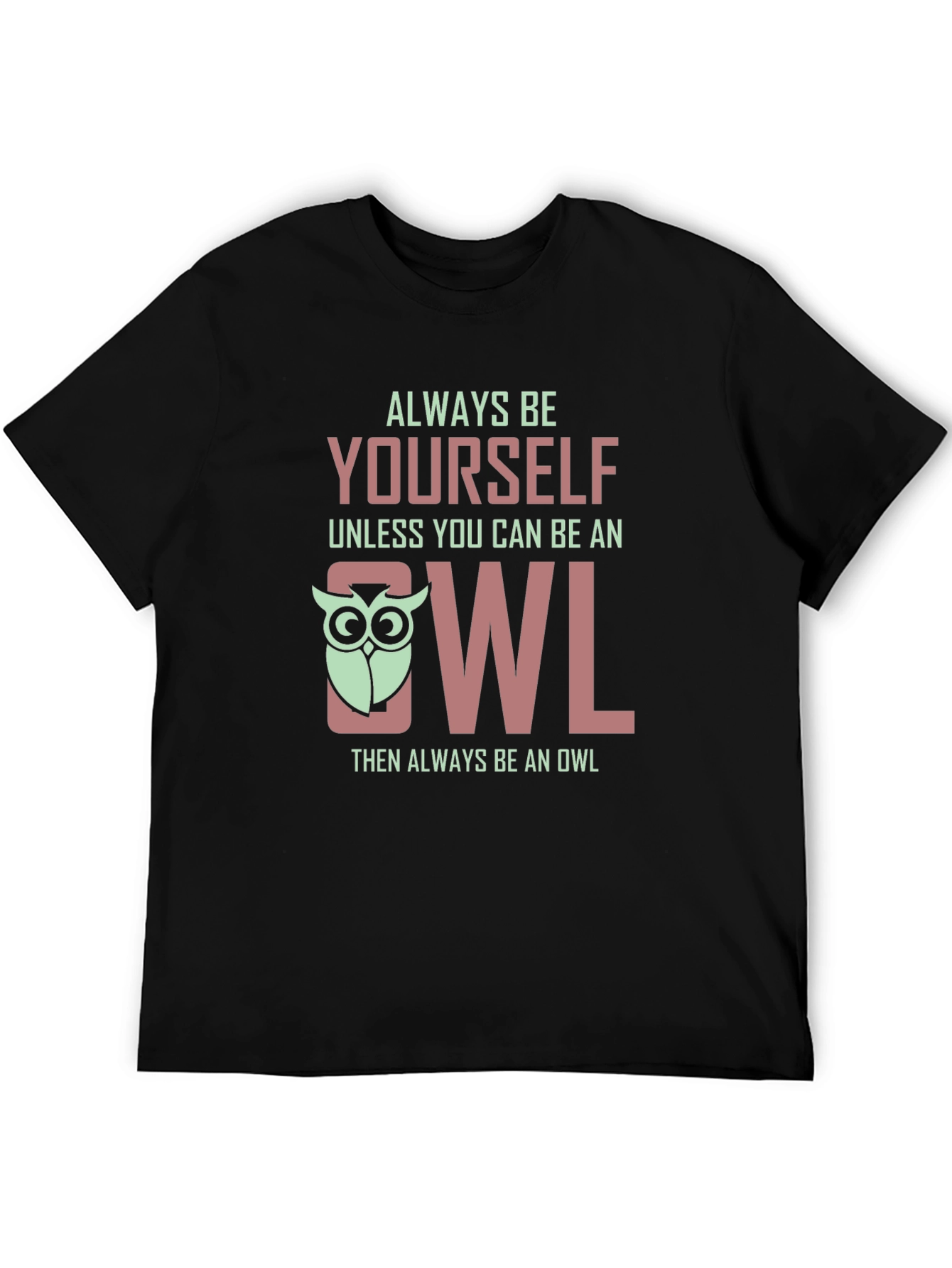 Always Be Yourself Owl Graphic Tee Shirt