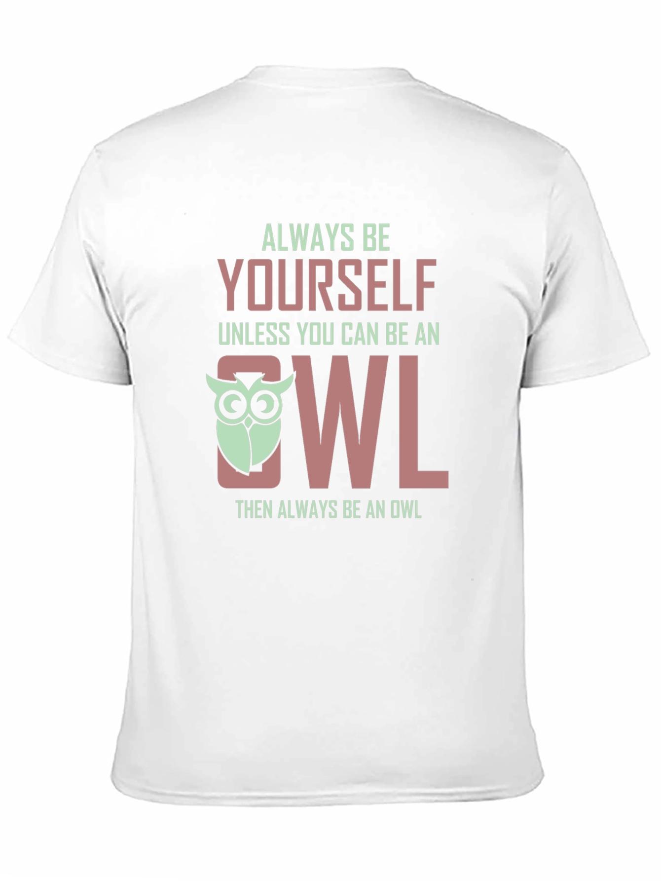 Always Be Yourself Owl Graphic Tee Shirt