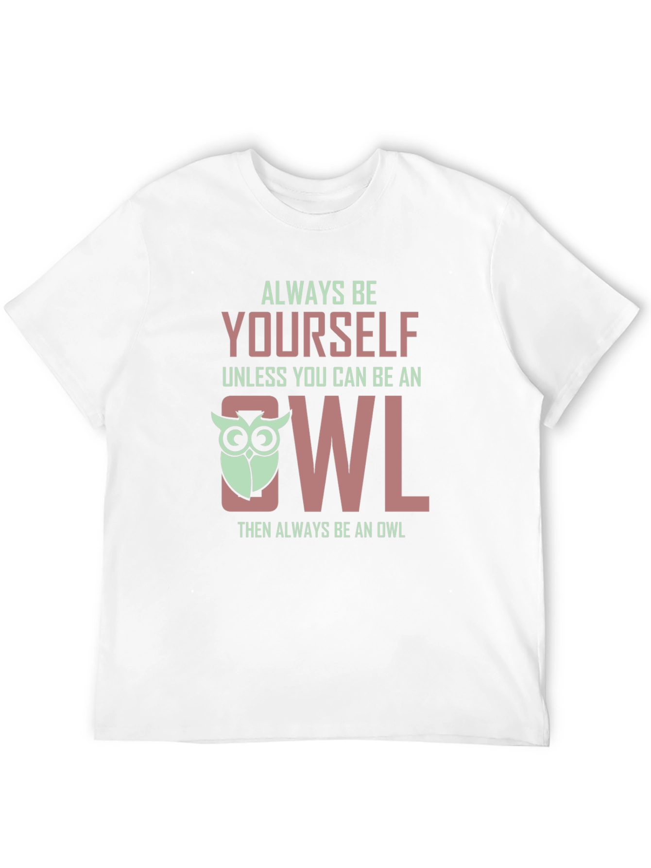 Always Be Yourself Owl Graphic Tee Shirt