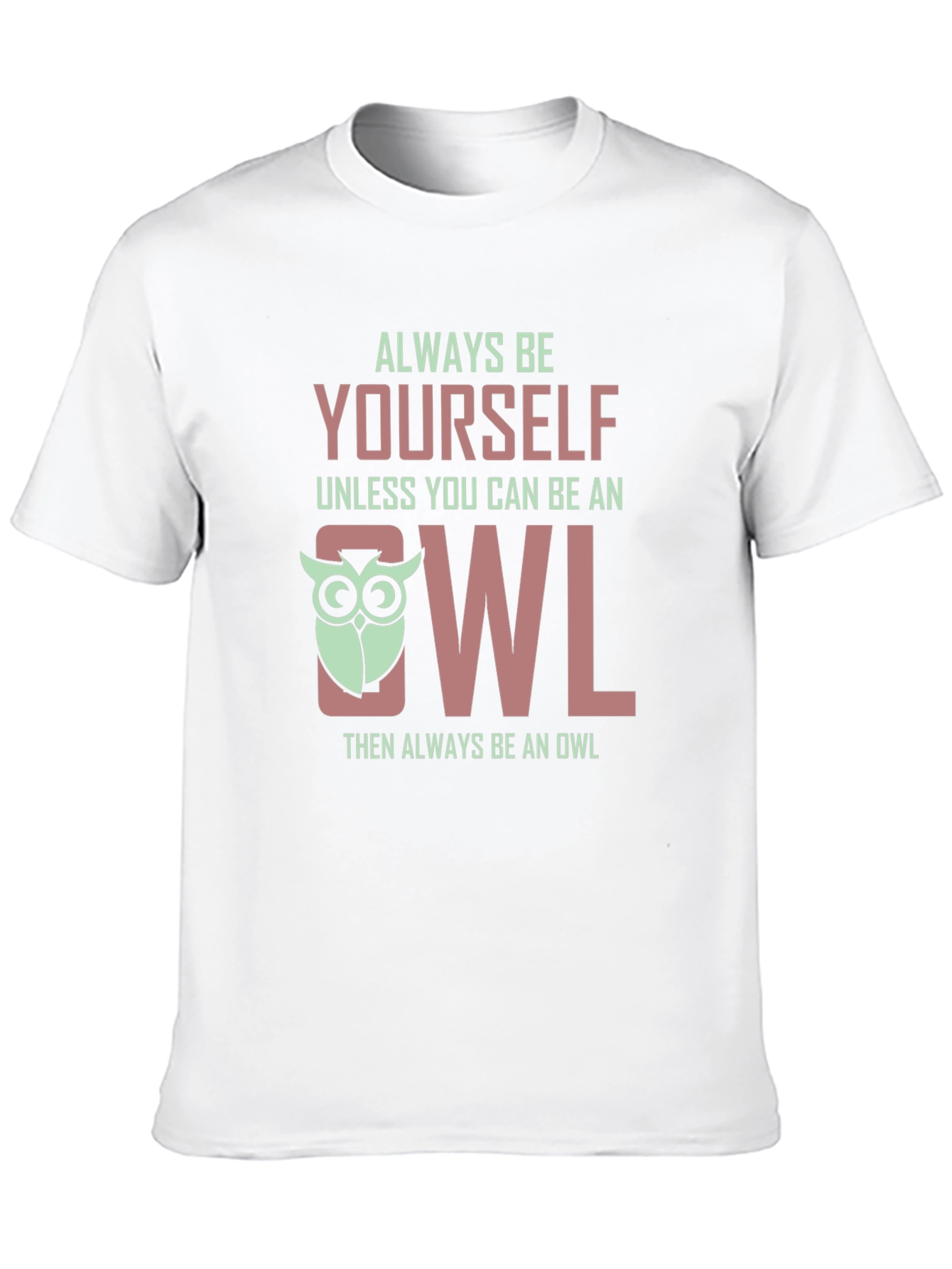 Always Be Yourself Owl Graphic Tee Shirt