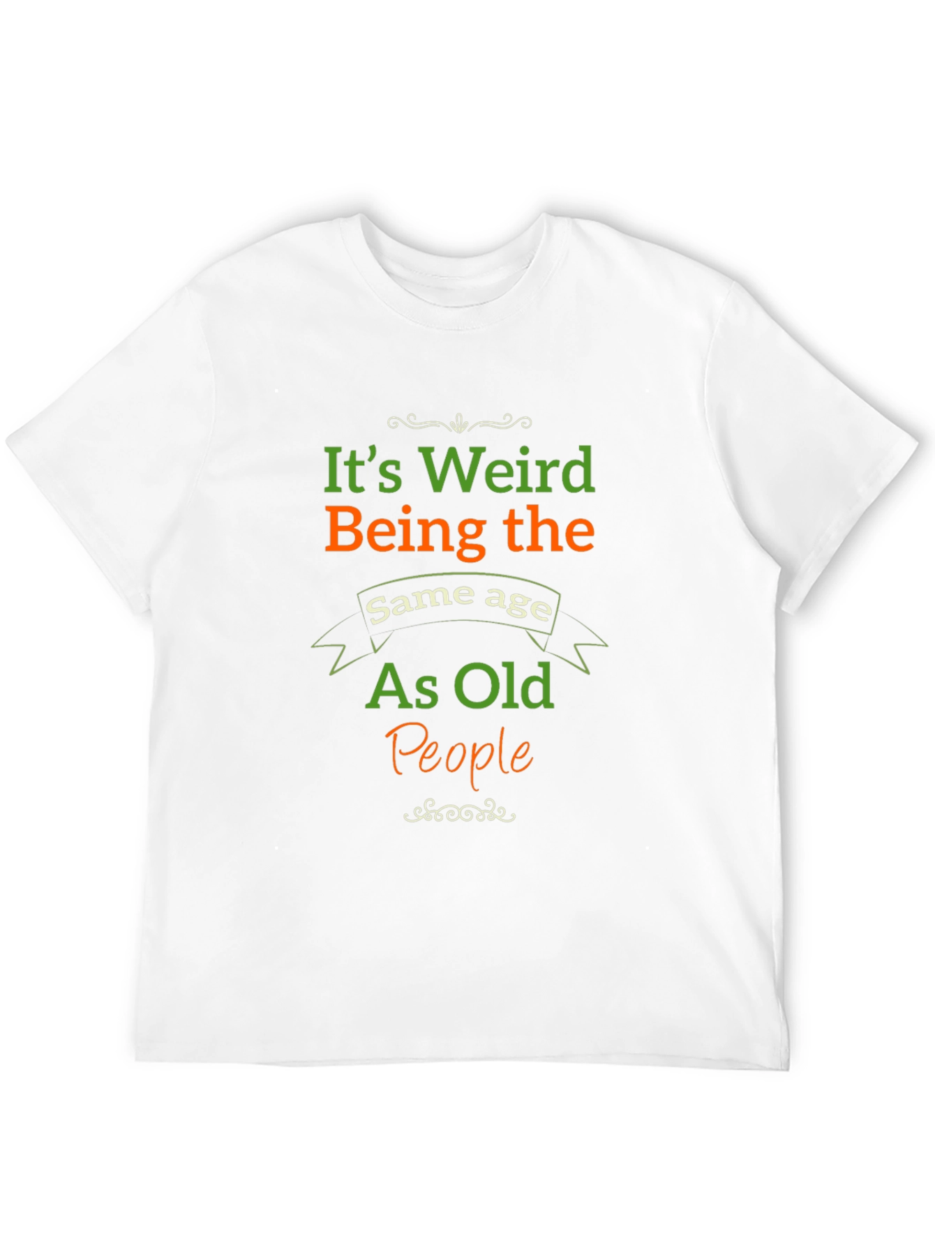 Funny Same Age as Old People Graphic Tee