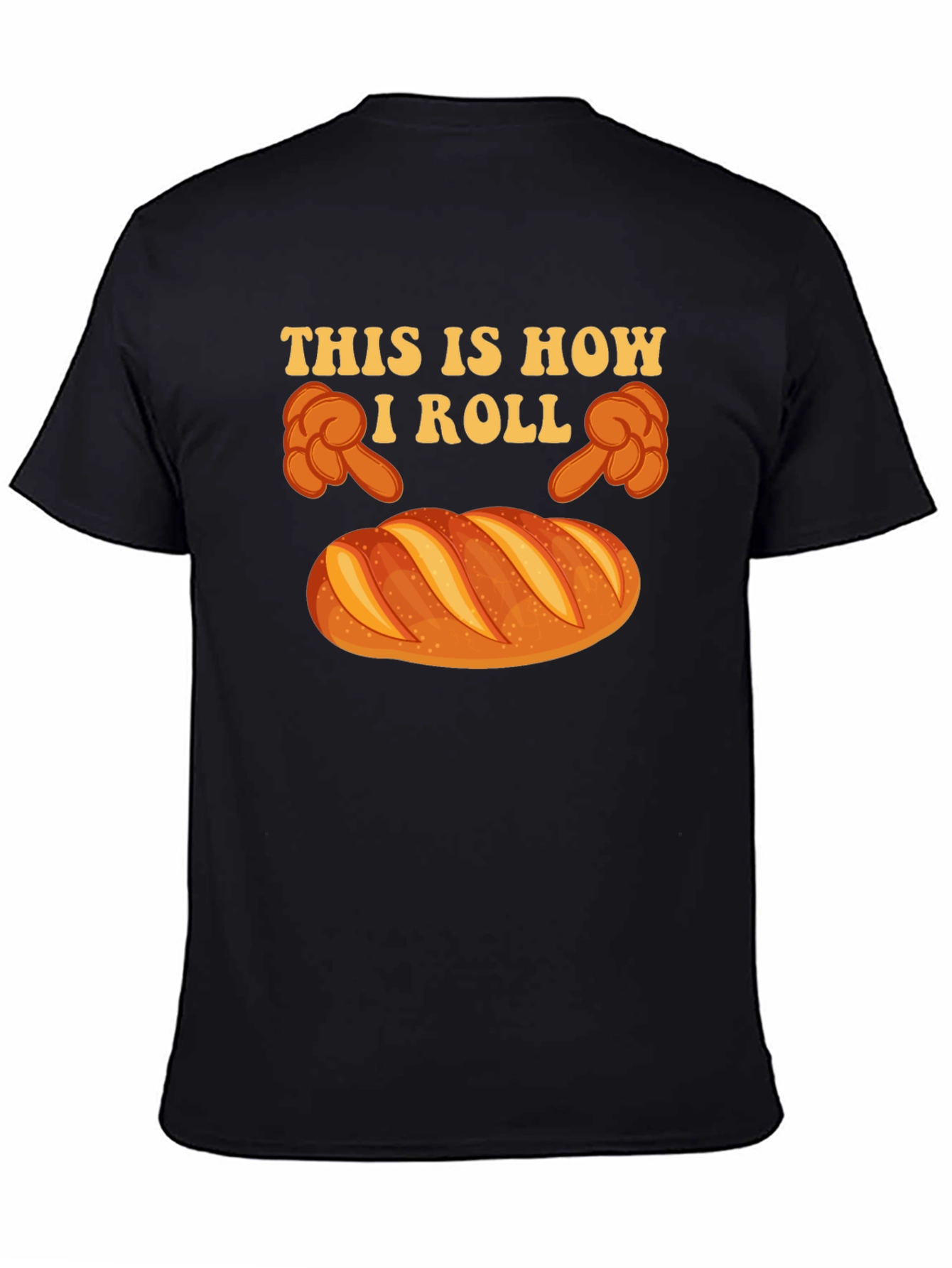 This is How I Roll Bread Funny T-Shirt