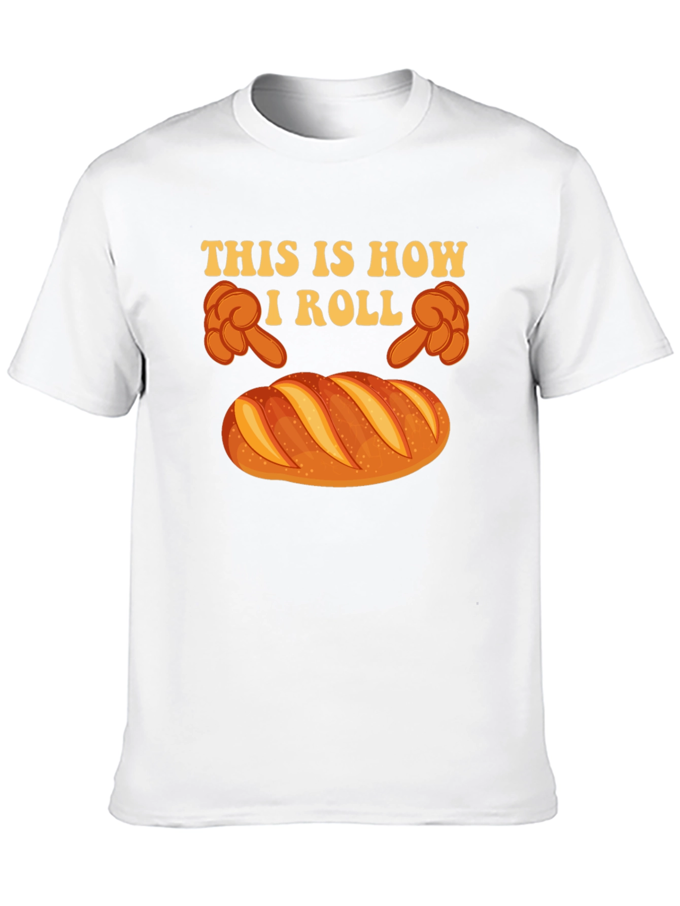 This is How I Roll Bread Funny T-Shirt