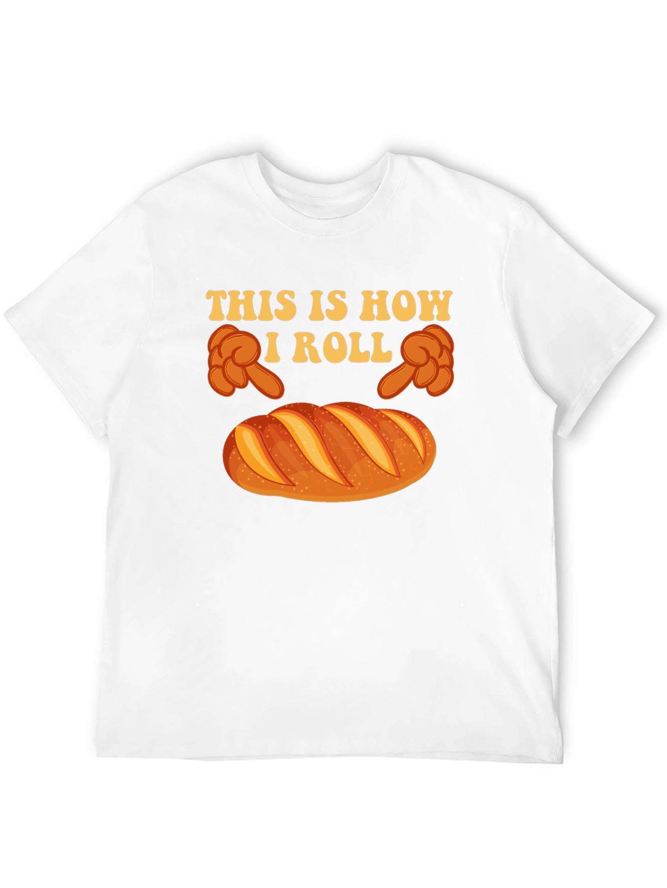 This is How I Roll Bread Funny T-Shirt