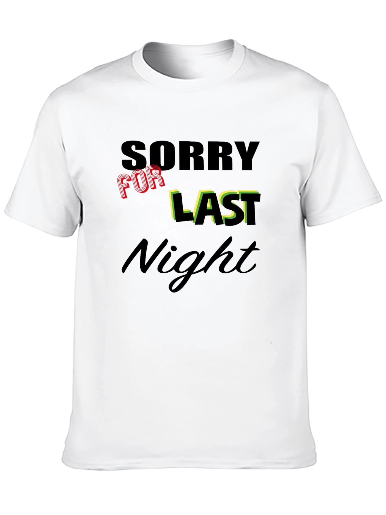 Sorry For Last Night Graphic Tee
