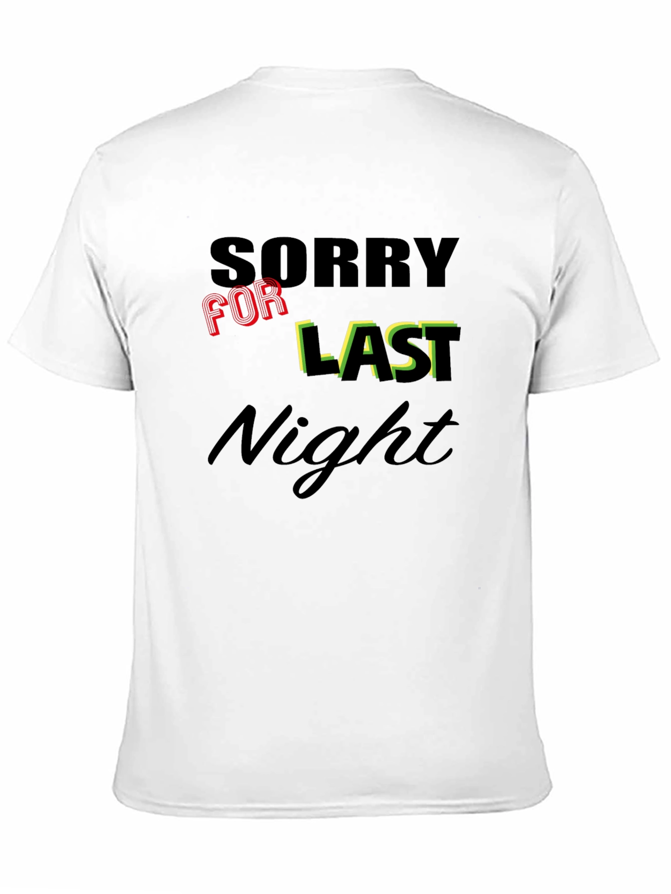 Sorry For Last Night Graphic Tee