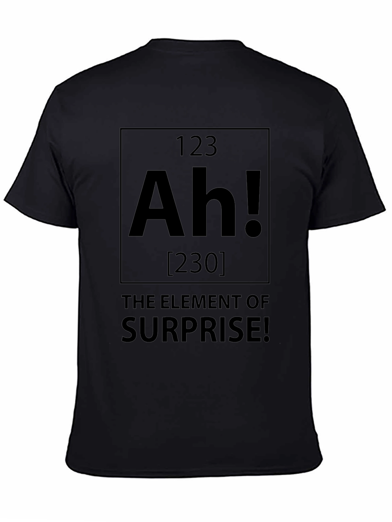 Ah! The Element of Surprise T-Shirt - Black