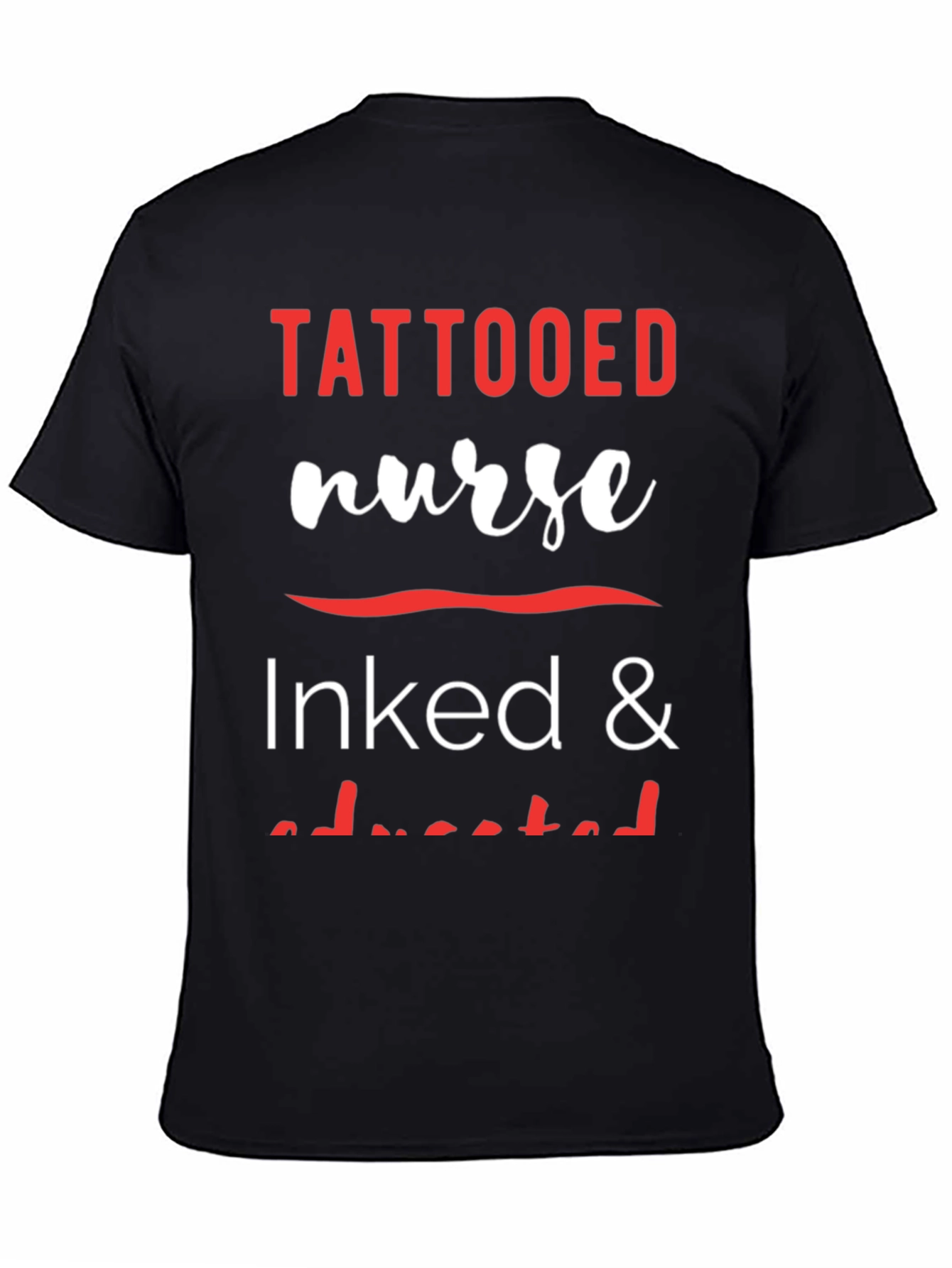 Tattooed Nurse Inked & Educated Graphic Tee