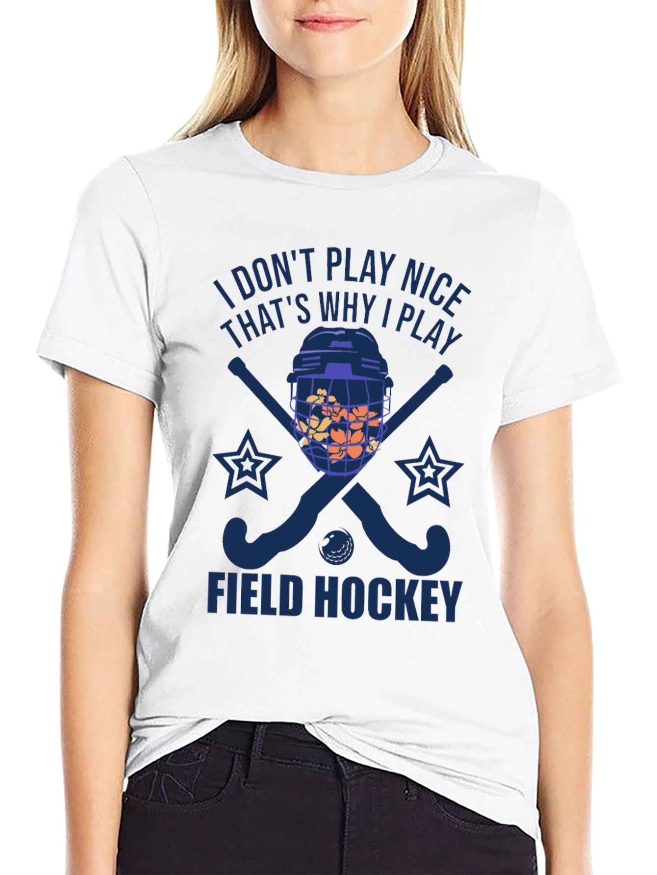 I Dont Play Nice Field Hockey T-Shirt
