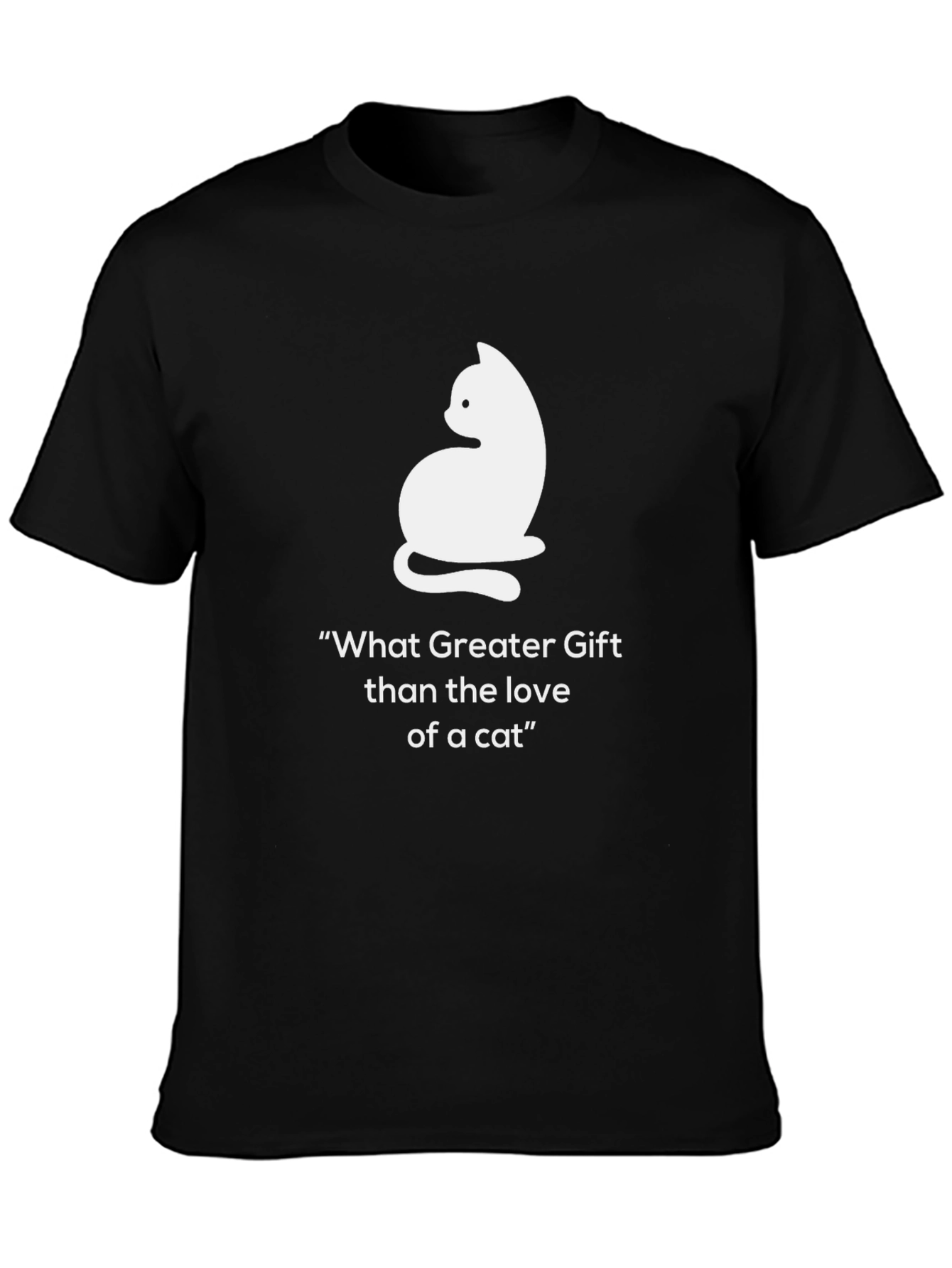 Cat Lover T-Shirt - What Greater Gift