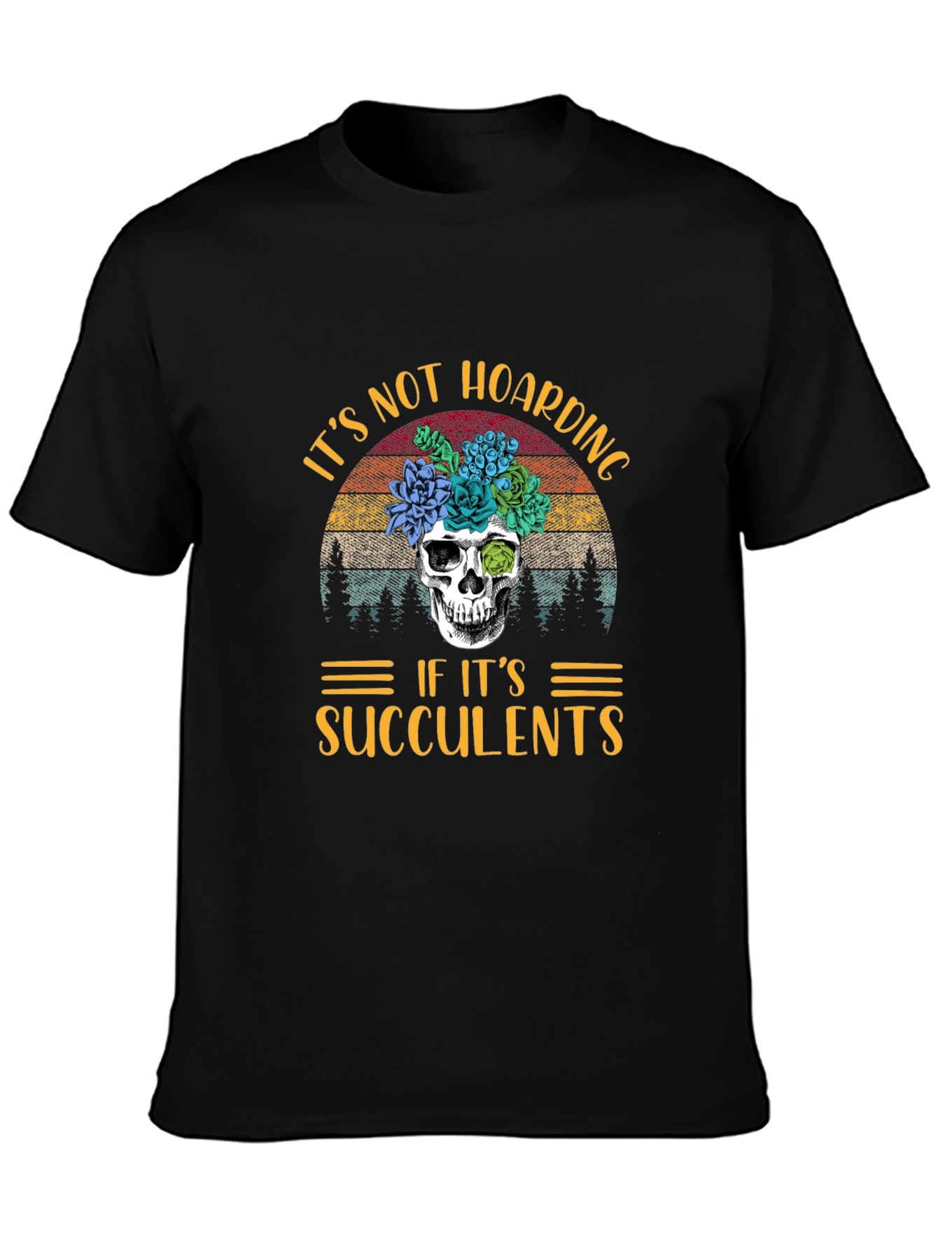 Its Not Hoarding If Its Succulents T-Shirt