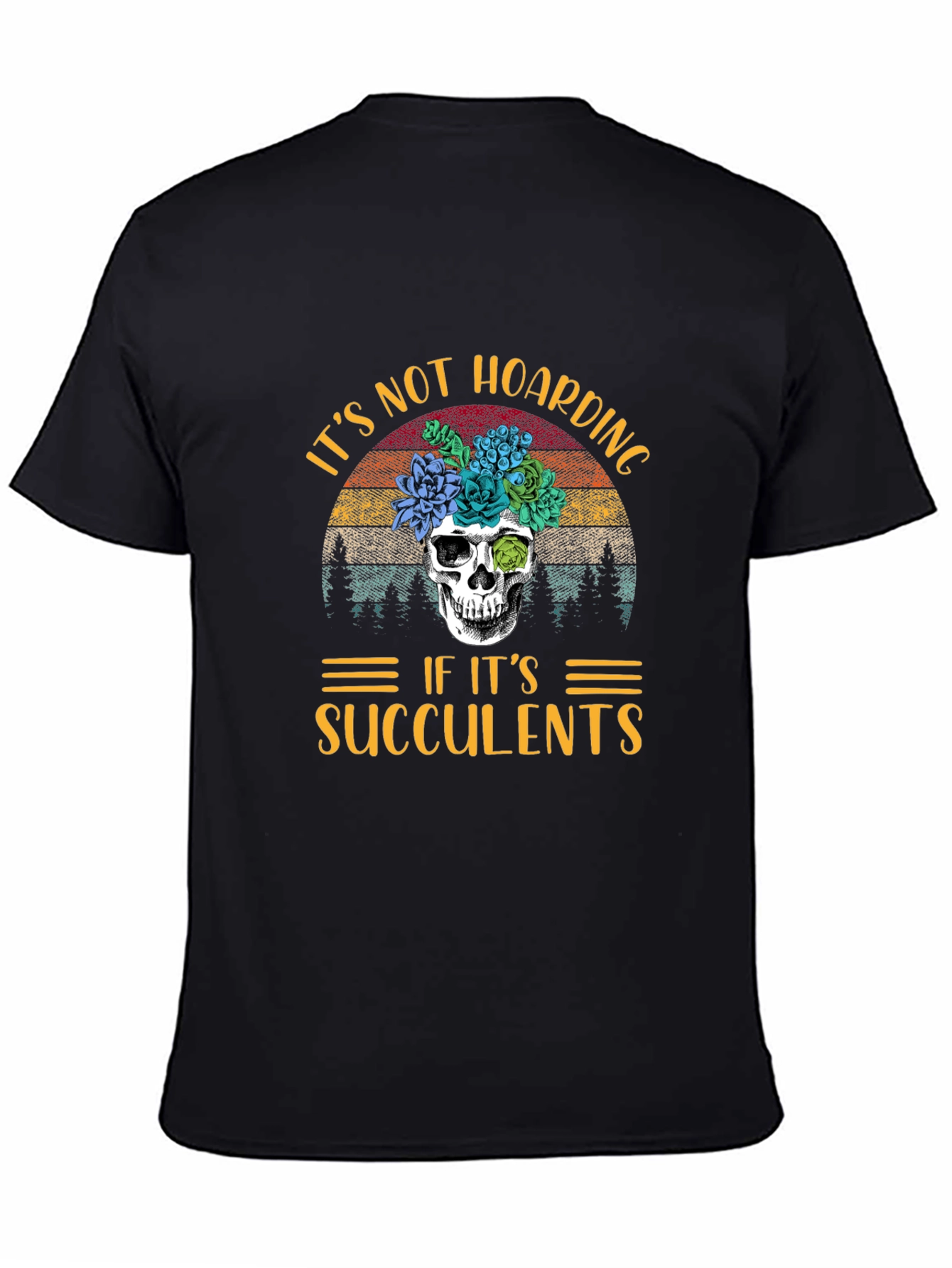 Its Not Hoarding If Its Succulents T-Shirt