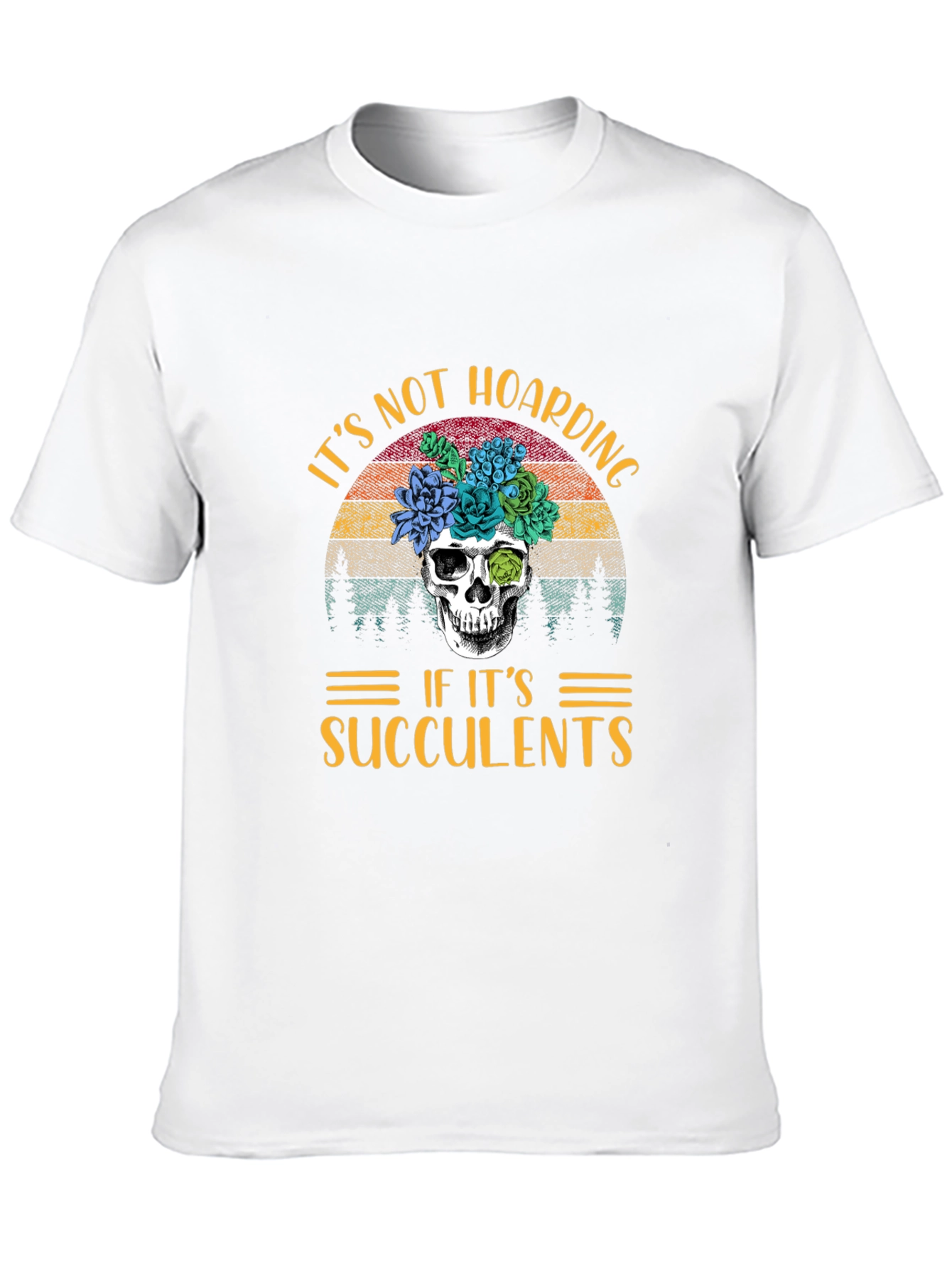 Its Not Hoarding If Its Succulents T-Shirt