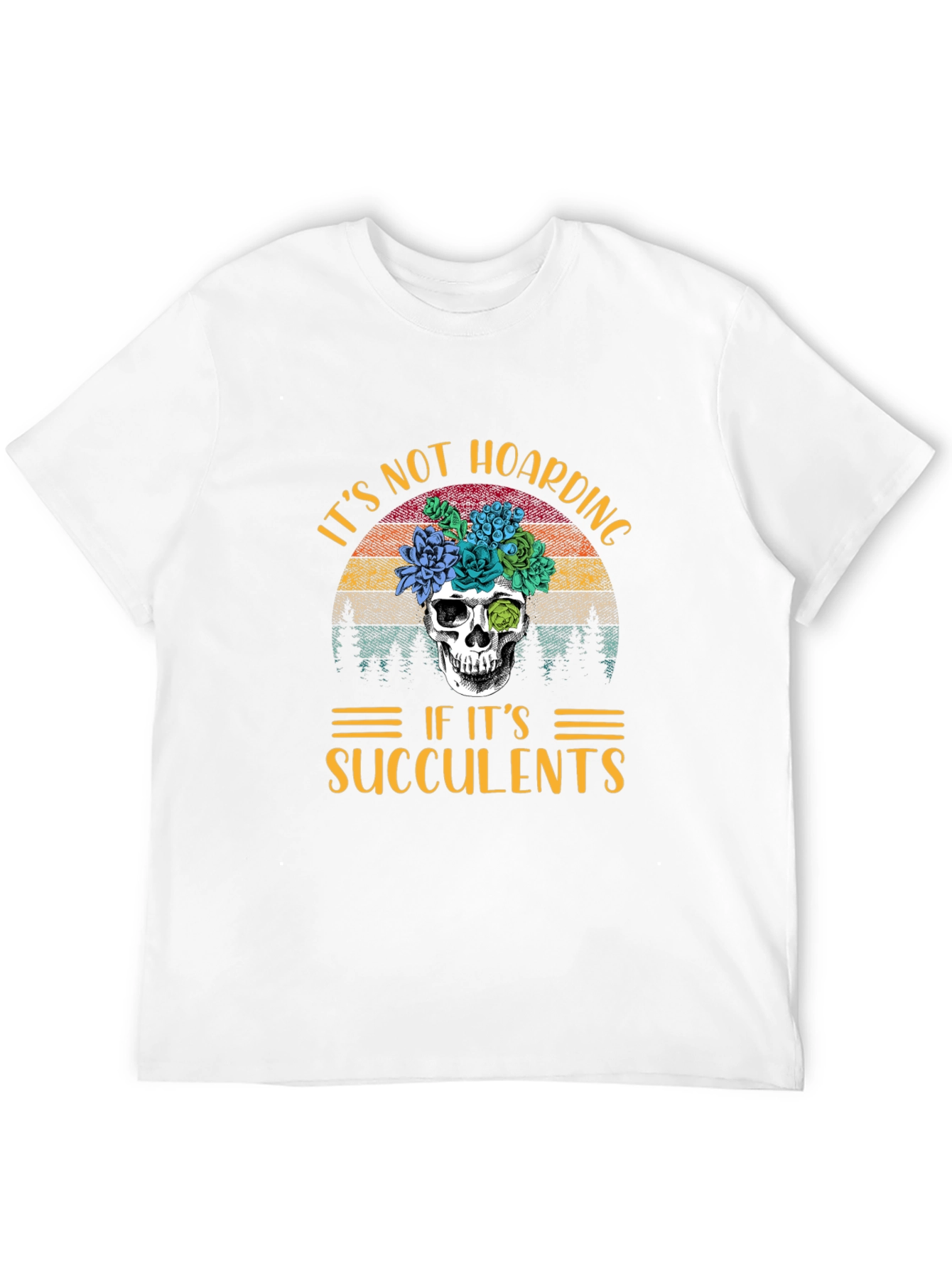 Its Not Hoarding If Its Succulents T-Shirt