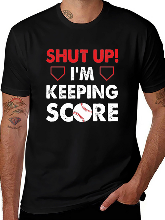 Shut Up! Im Keeping Score Baseball Graphic T-Shirt