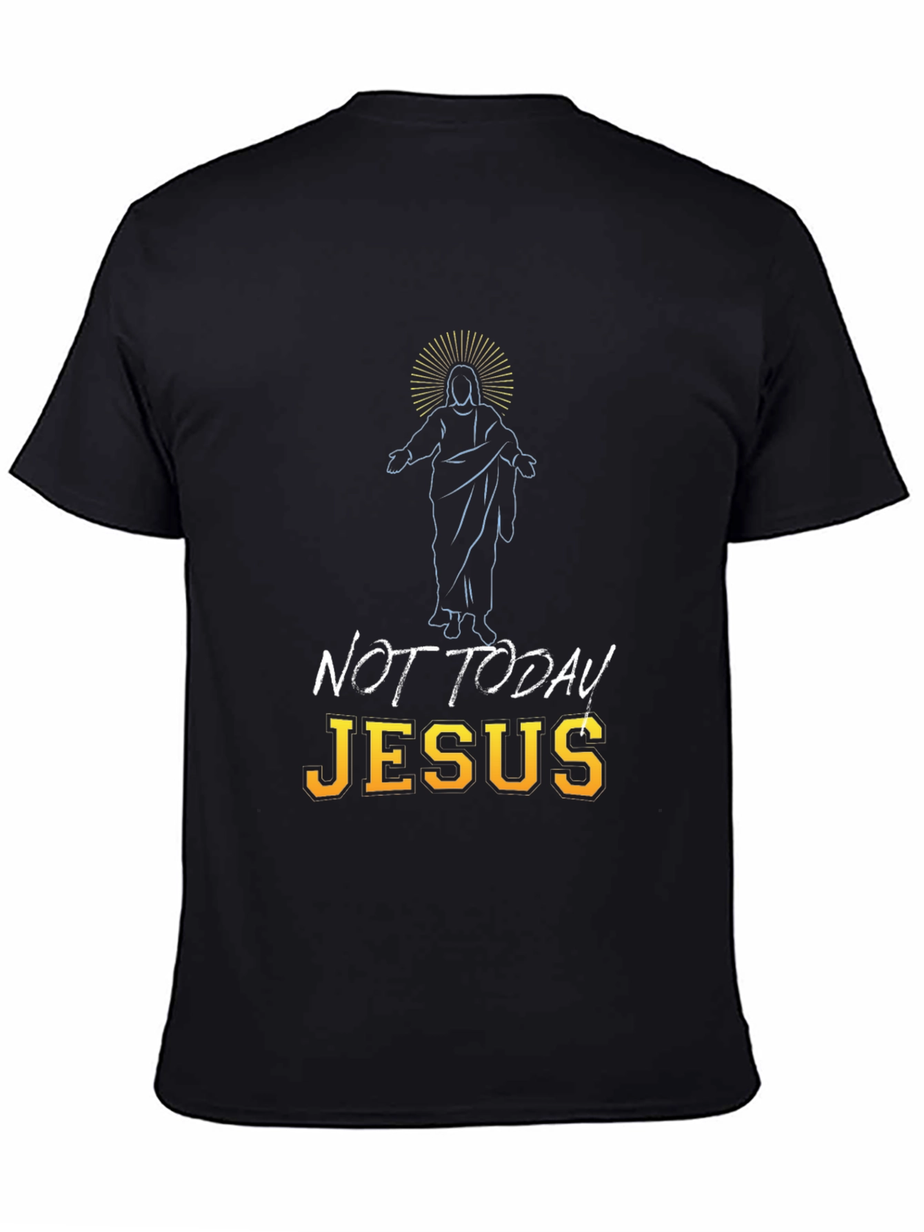 Not Today Jesus Graphic Tee - Funny T-Shirt