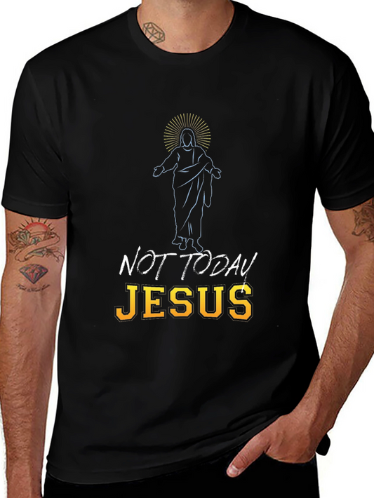 Not Today Jesus Graphic Tee - Funny T-Shirt