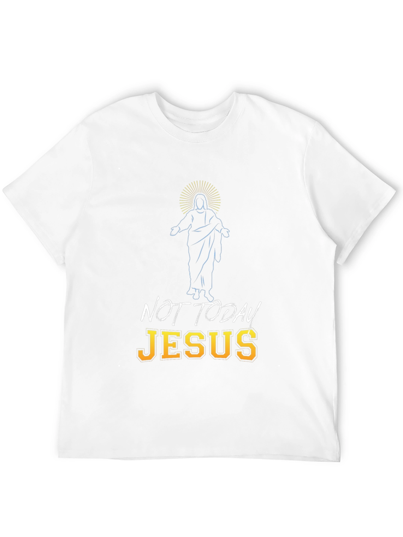 Not Today Jesus Graphic Tee - Funny T-Shirt
