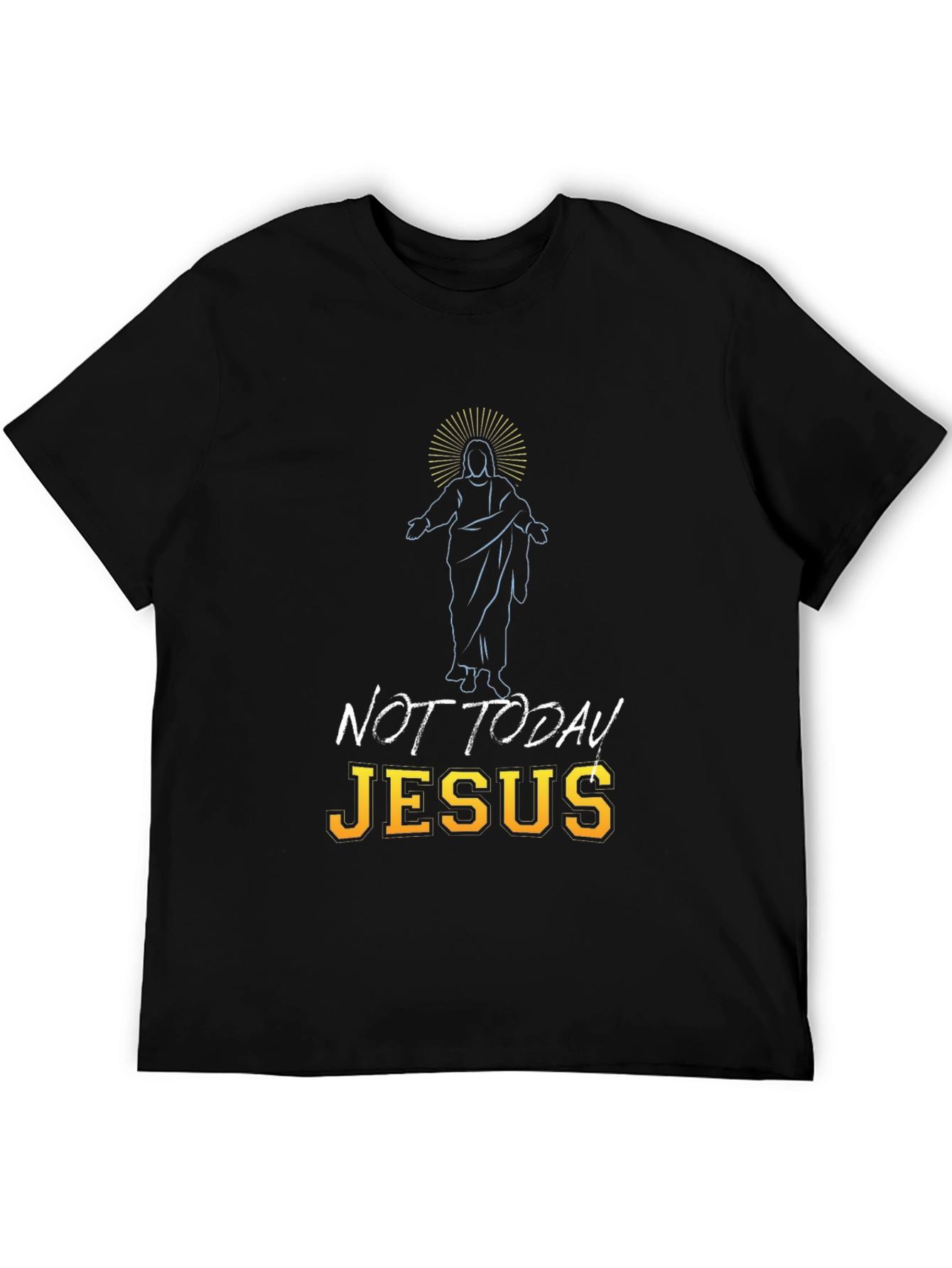 Not Today Jesus Graphic Tee - Funny T-Shirt