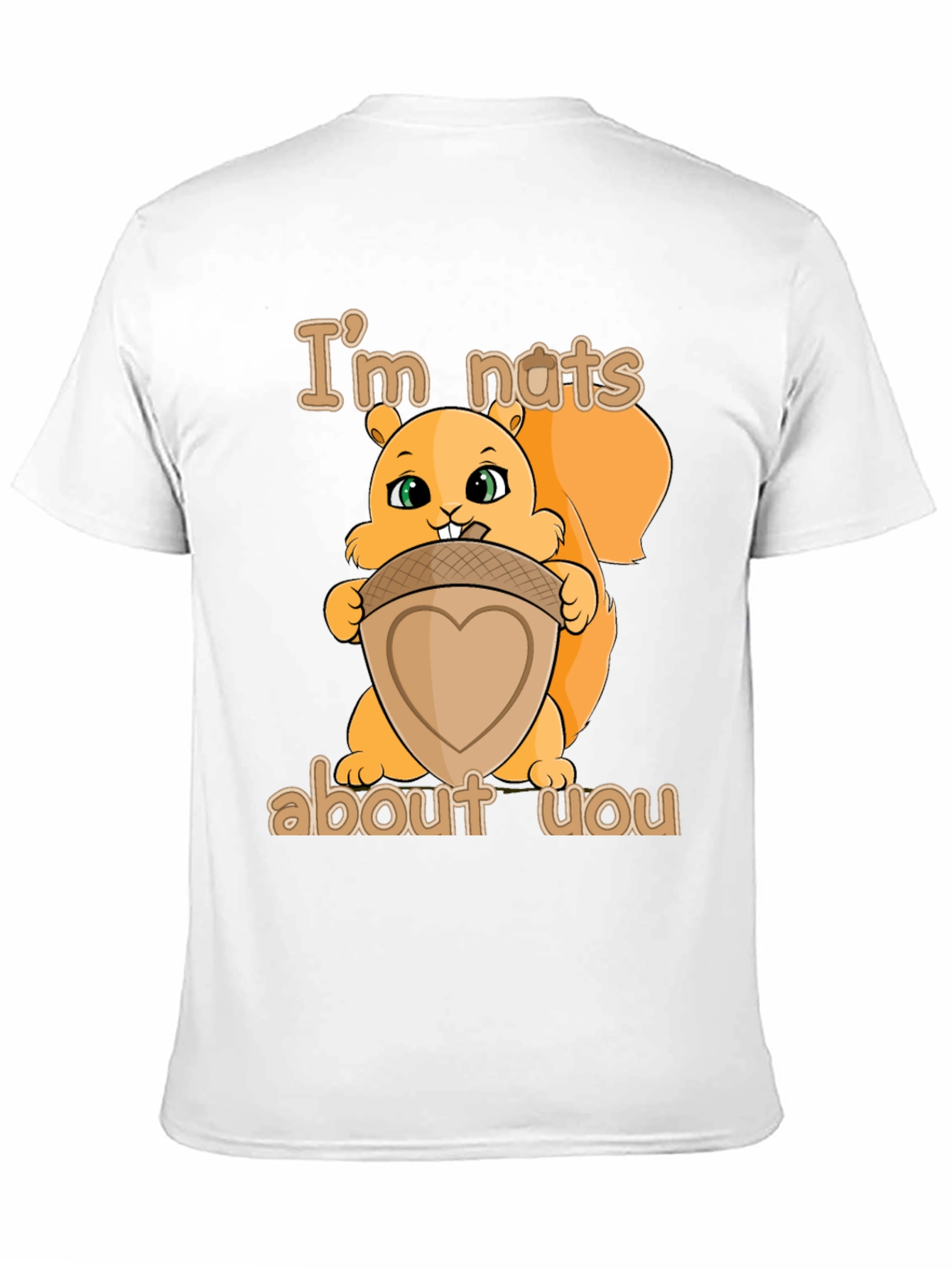 Im Nuts About You - Squirrel T-Shirt