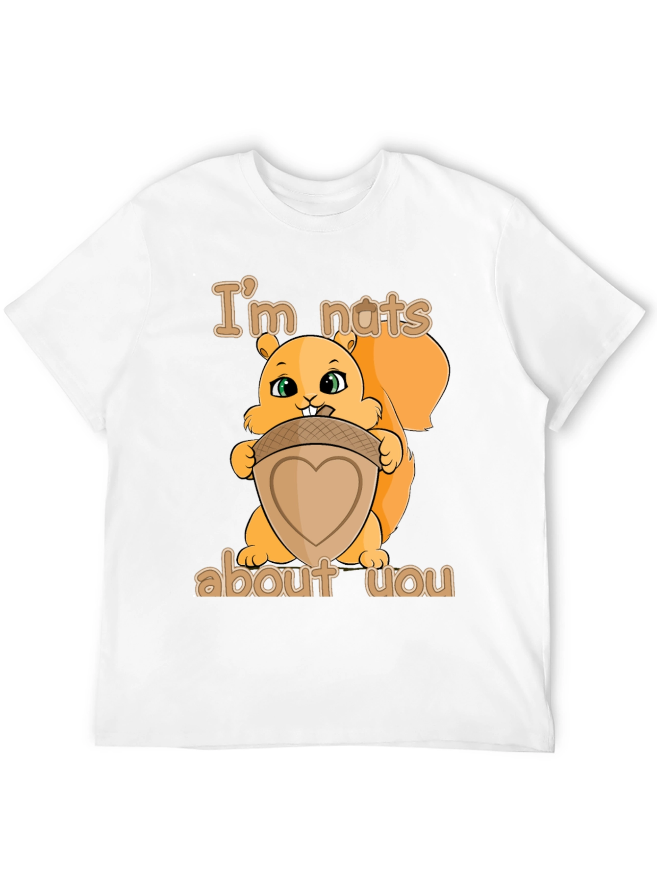 Im Nuts About You - Squirrel T-Shirt