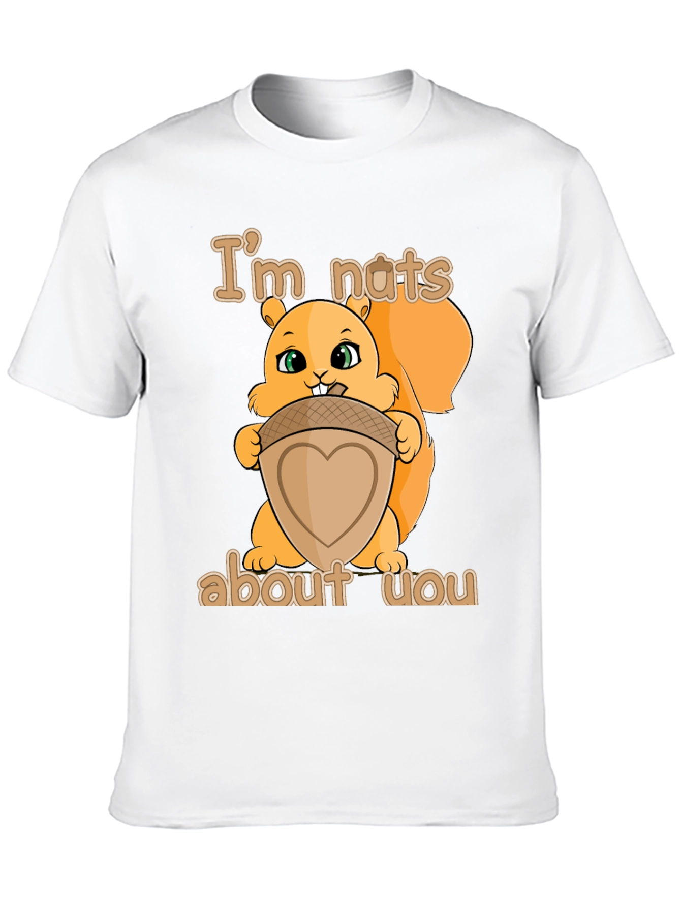 Im Nuts About You - Squirrel T-Shirt