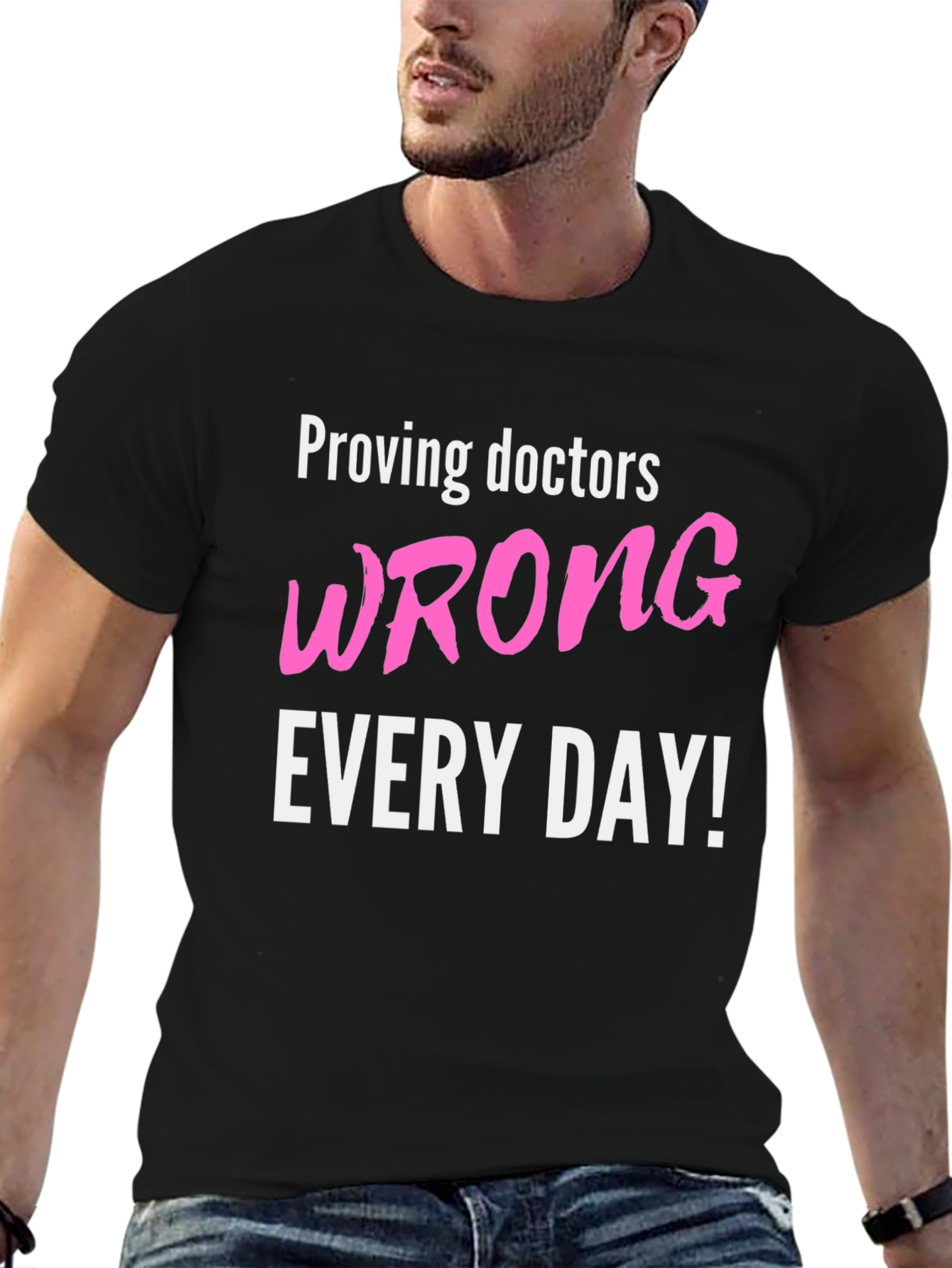 Proving Doctors Wrong T-Shirt - Funny Slogan Tee