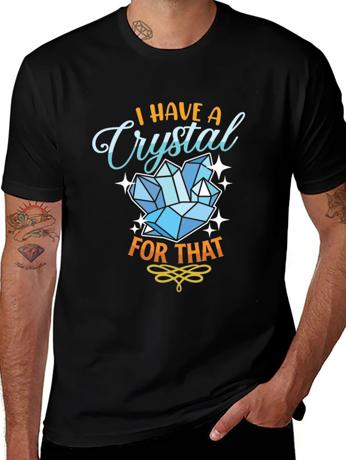 I Have A Crystal For That Black T-Shirt