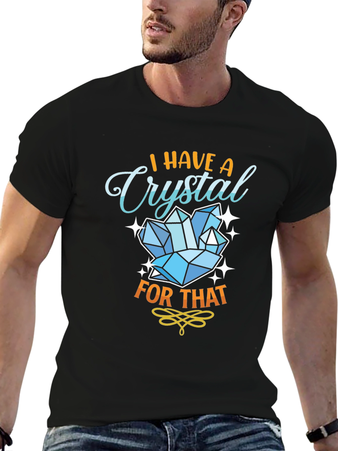 I Have A Crystal For That Black T-Shirt