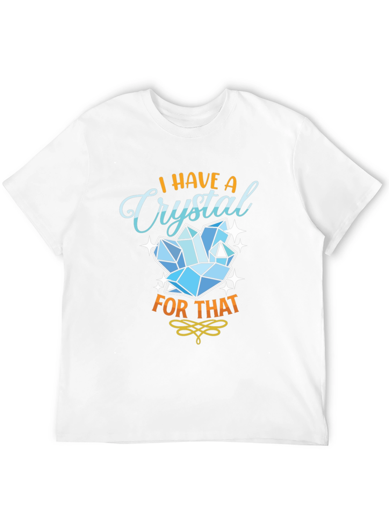 I Have A Crystal For That Black T-Shirt