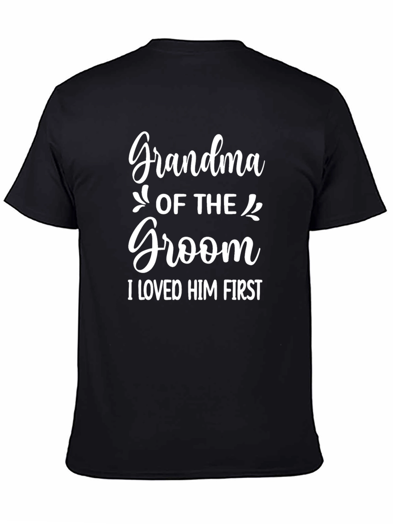 Grandma of the Groom T-Shirt - Loved Him First