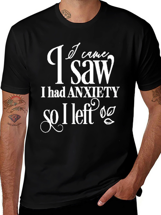 Anxiety T-Shirt I Came I Saw