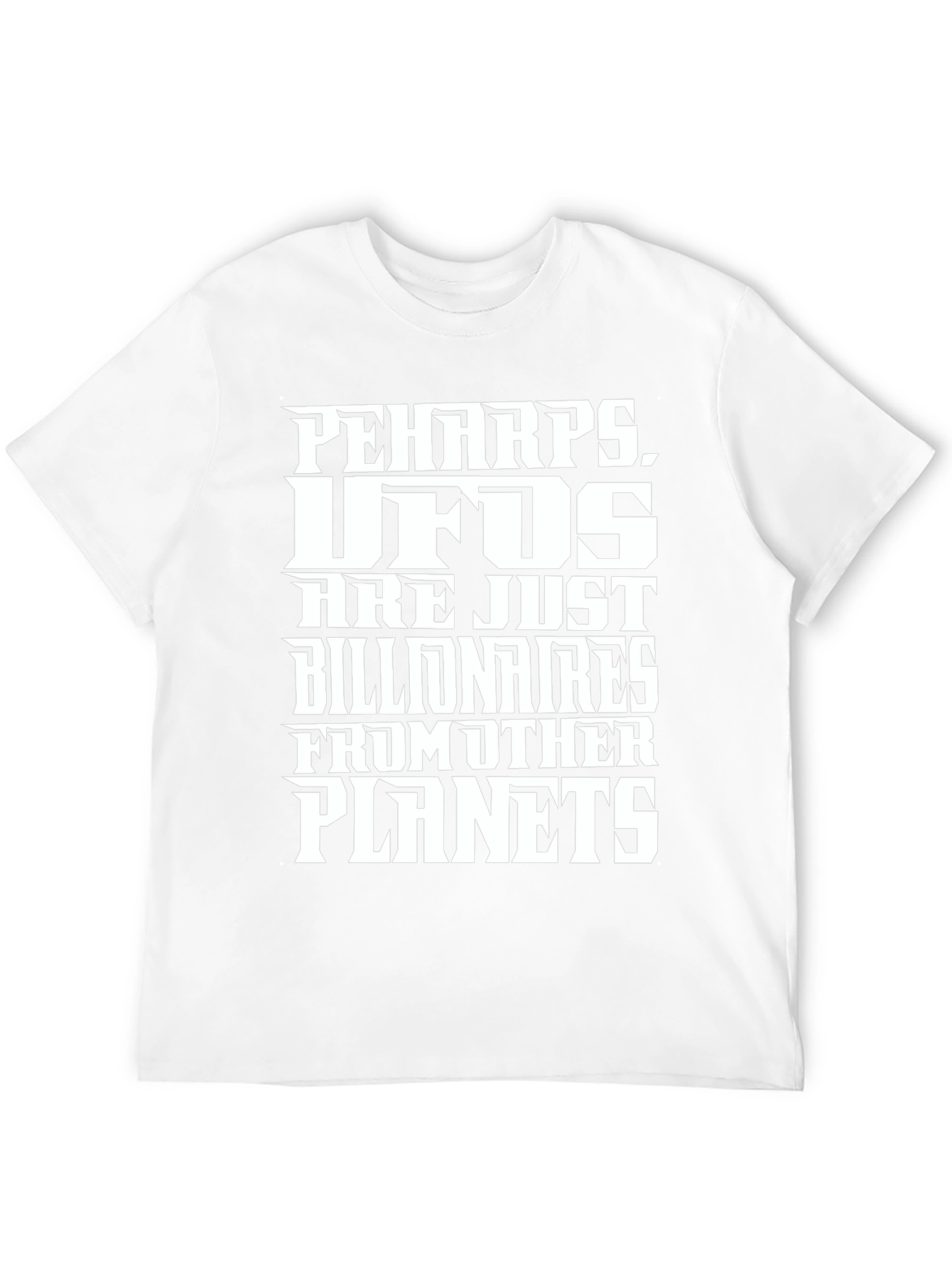 Perhaps UFOs Billionaires Planets Graphic Tee