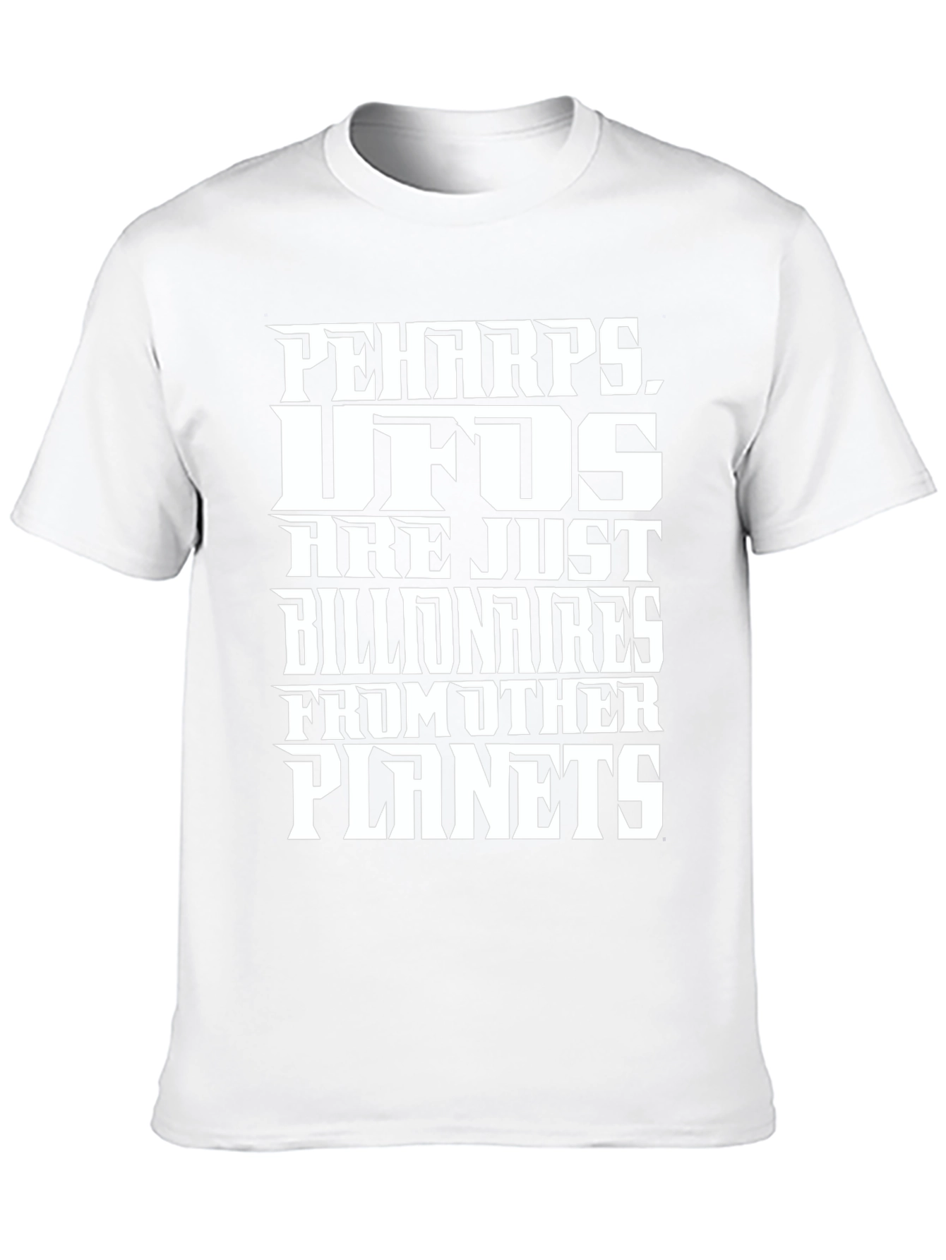 Perhaps UFOs Billionaires Planets Graphic Tee