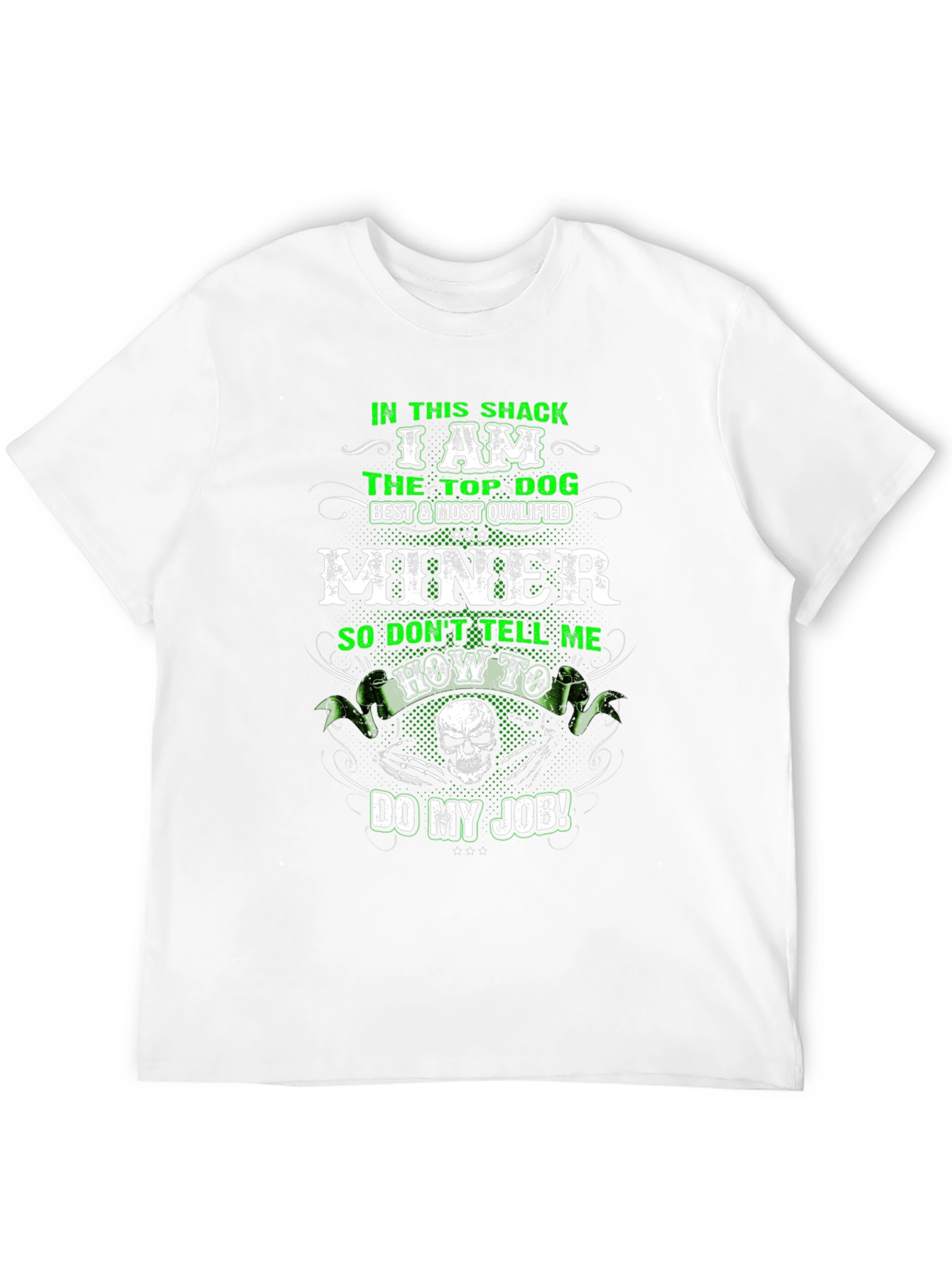 Miner T-Shirt: Top Dog Best Qualified