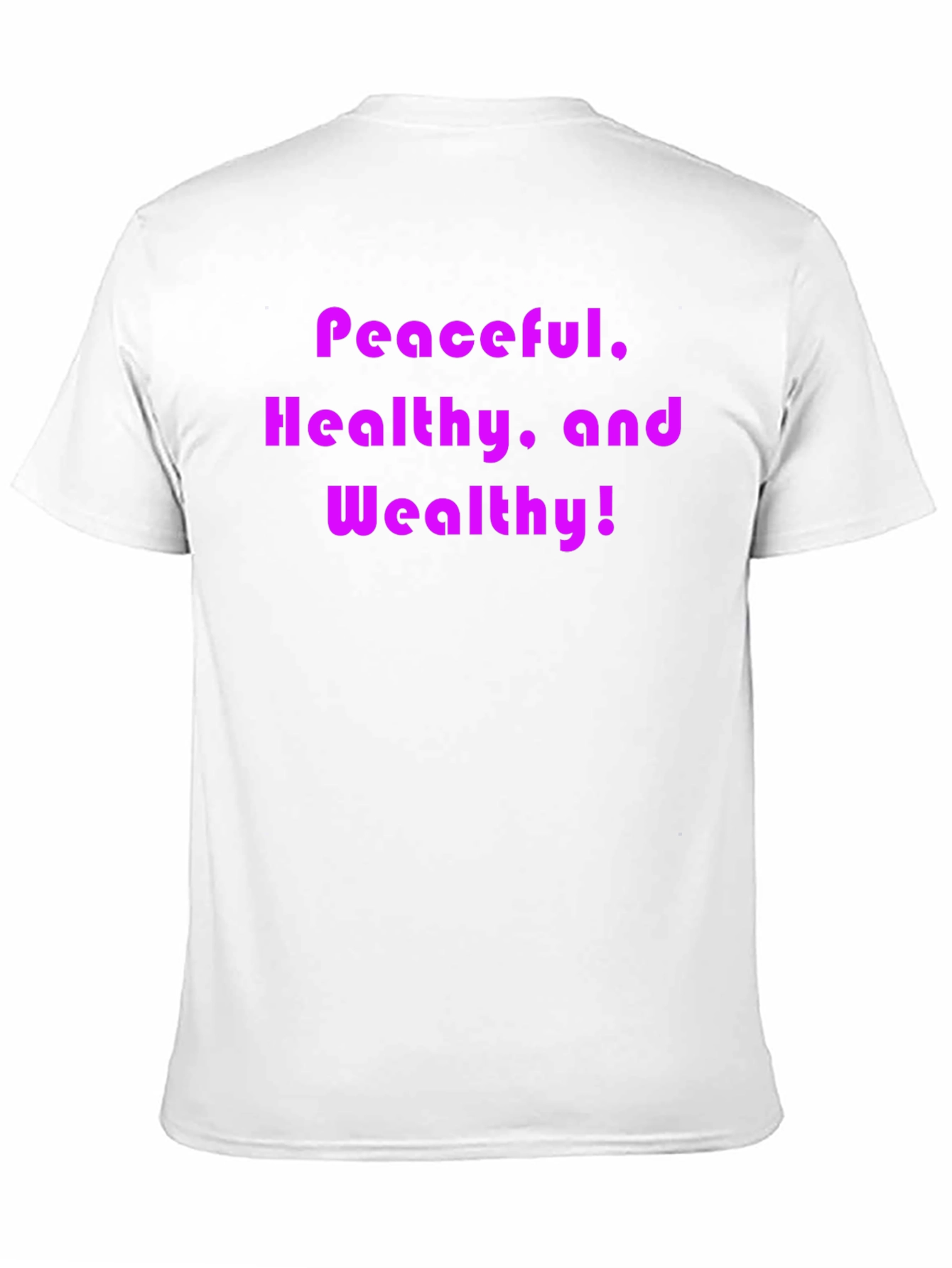 Peaceful Healthy and Wealthy T-Shirt
