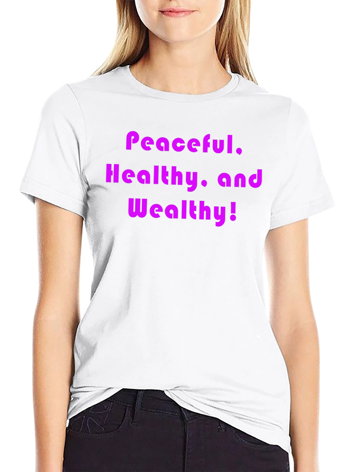 Peaceful Healthy and Wealthy T-Shirt
