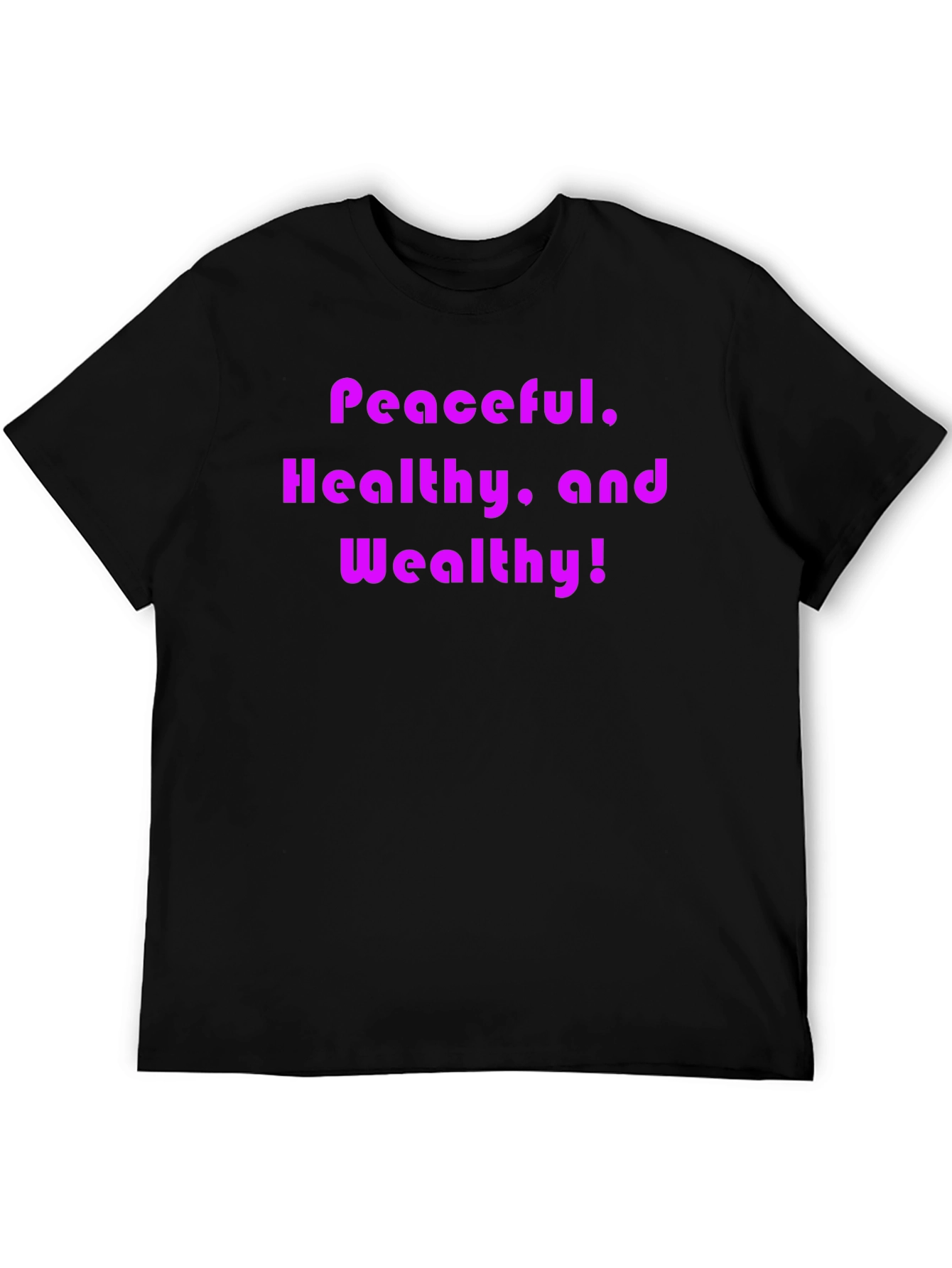 Peaceful Healthy and Wealthy T-Shirt