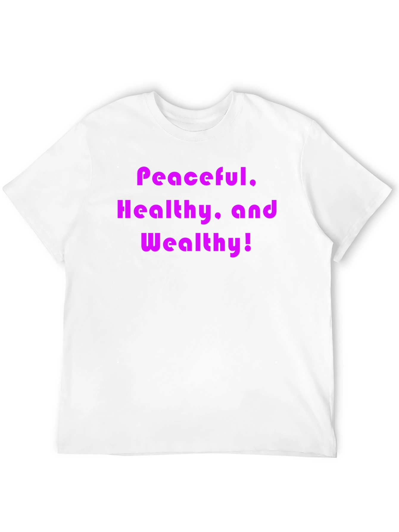 Peaceful Healthy and Wealthy T-Shirt