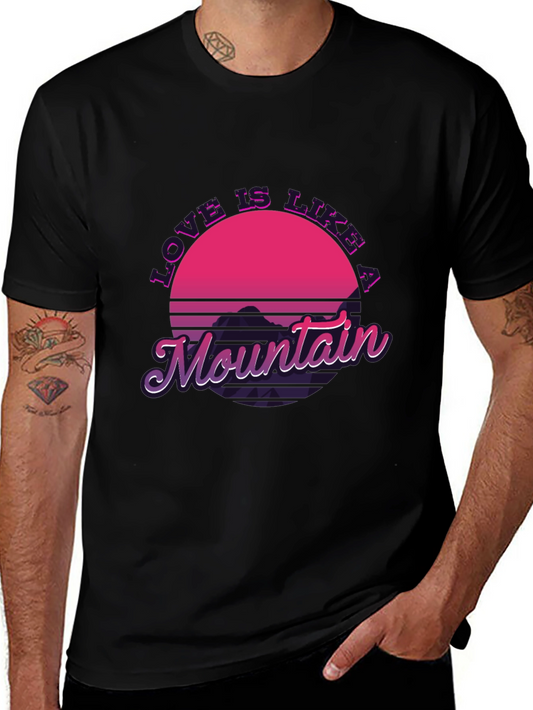 Love Is Like A Mountain T-Shirt