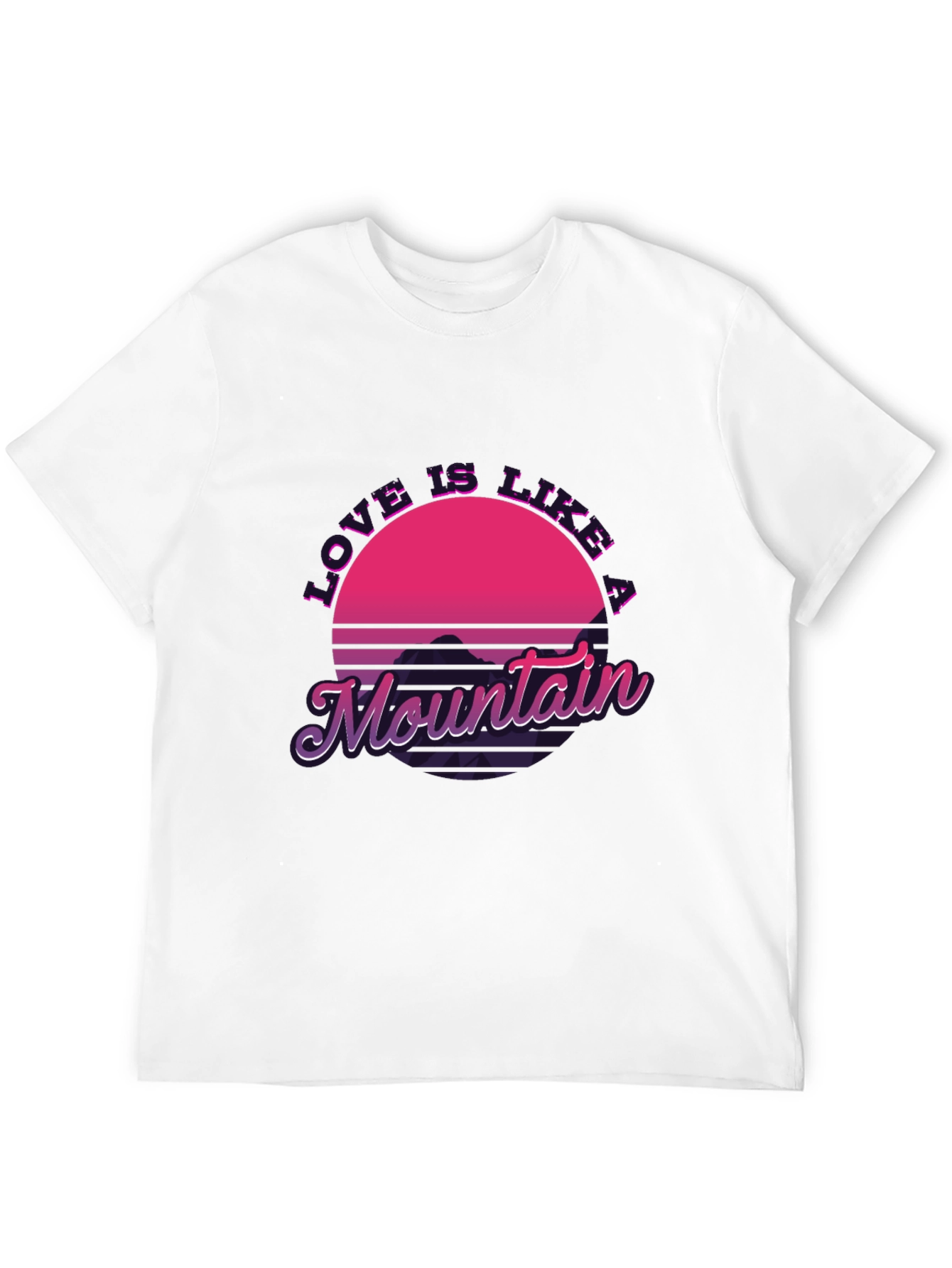 Love Is Like A Mountain T-Shirt